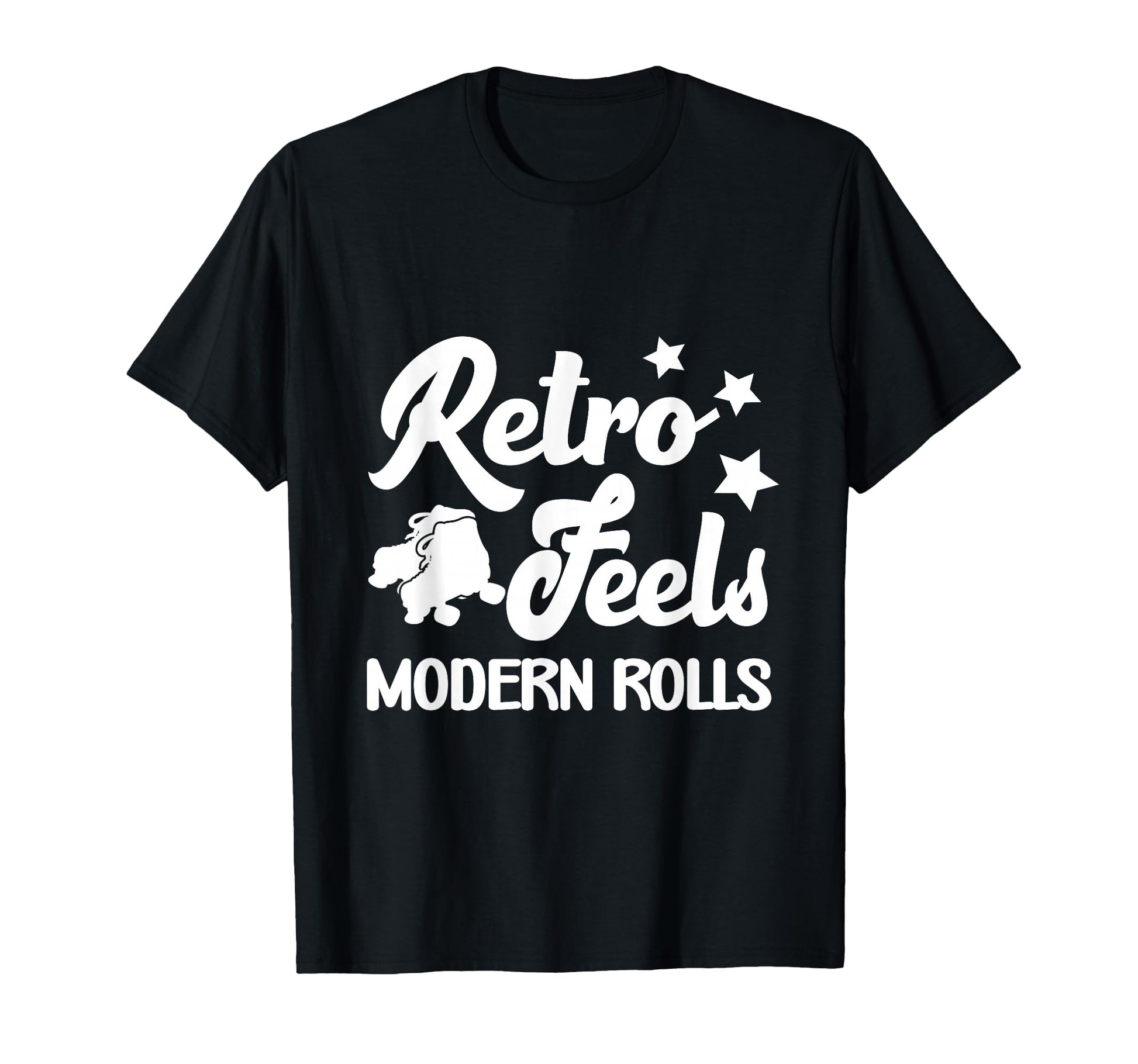 Roller Skates Feels Modern Rolls T-Shirt - Novelty Apparel Men Women - T-Shirt, Sweatshirt, Hoodie