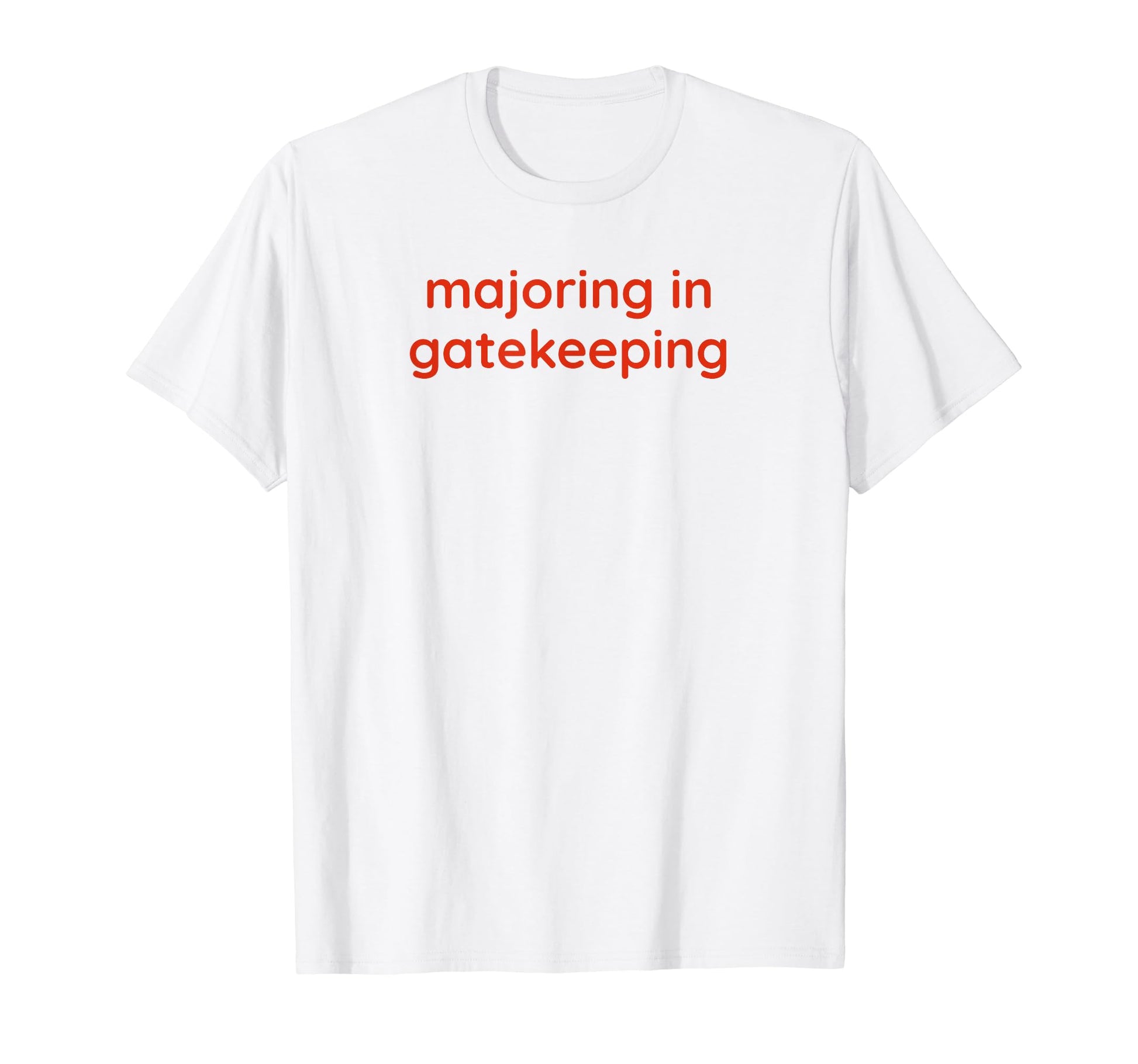 Majoring Gatekeeping Y2K Aesthetic T-Shirt - Graphic Print for Adults - T-Shirt, Sweatshirt, Hoodie
