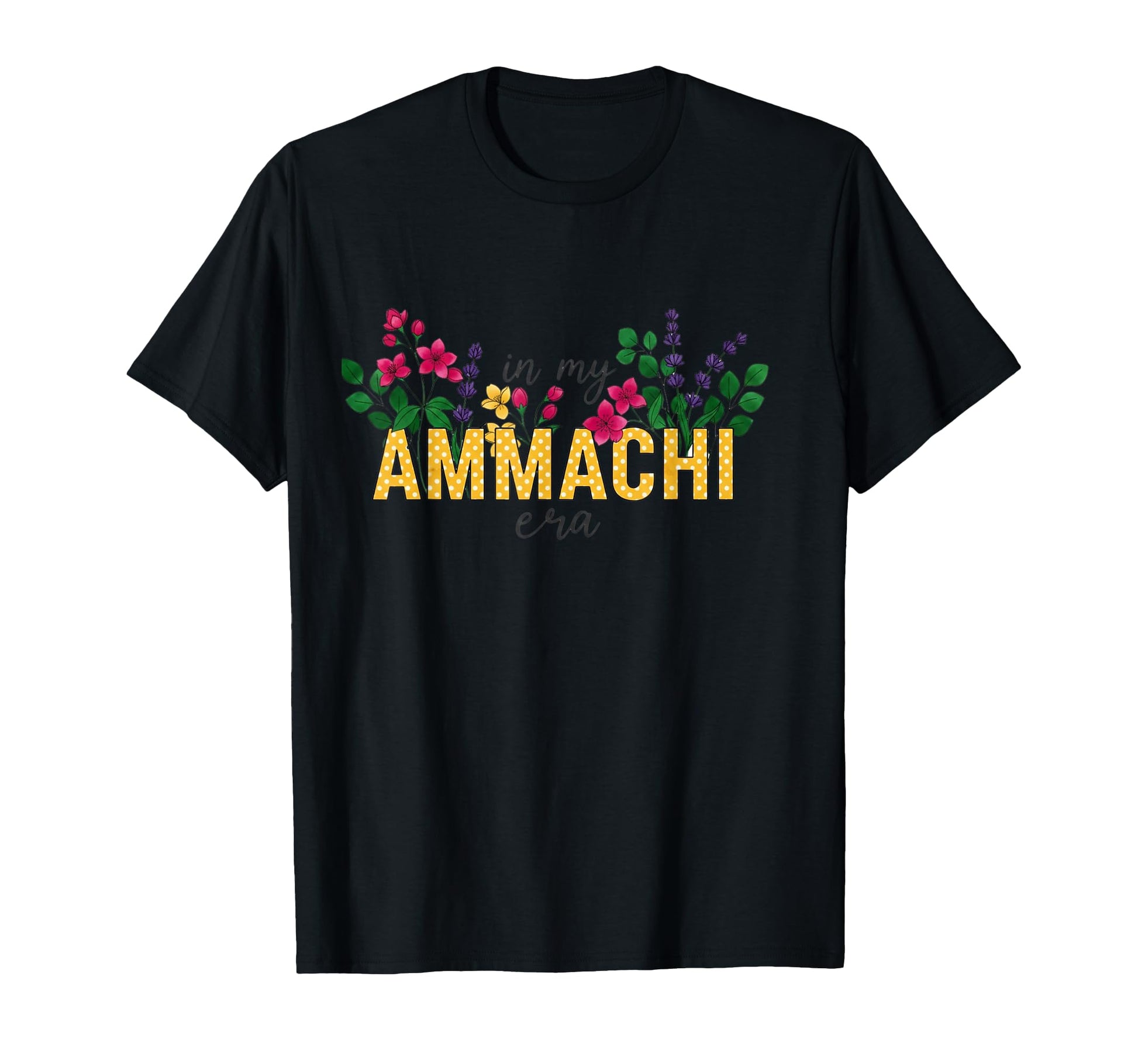 My Ammachi Era Floral Typography T-Shirt - Graphic Print Men Women - T-Shirt, Sweatshirt, Hoodie