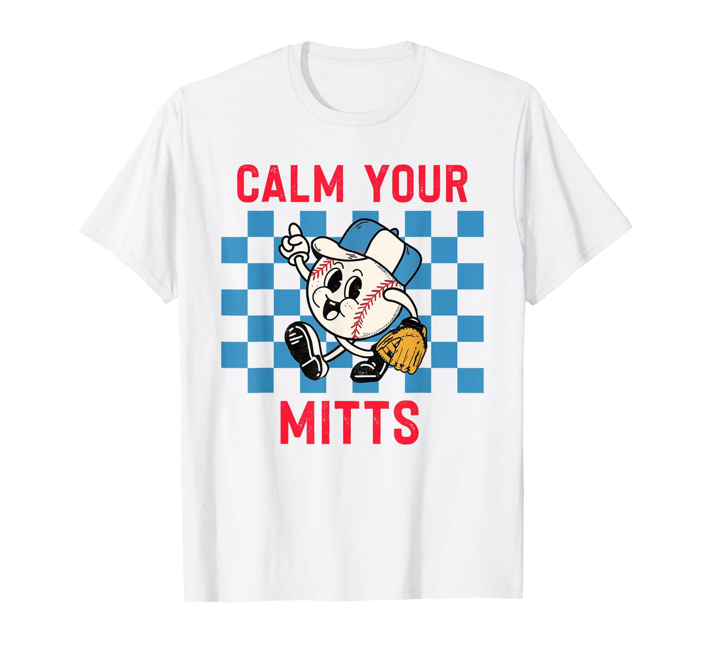 Calm Your Mitts Baseball Player T-Shirt - Aesthetic Graphic for Adults - T-Shirt, Sweatshirt, Hoodie