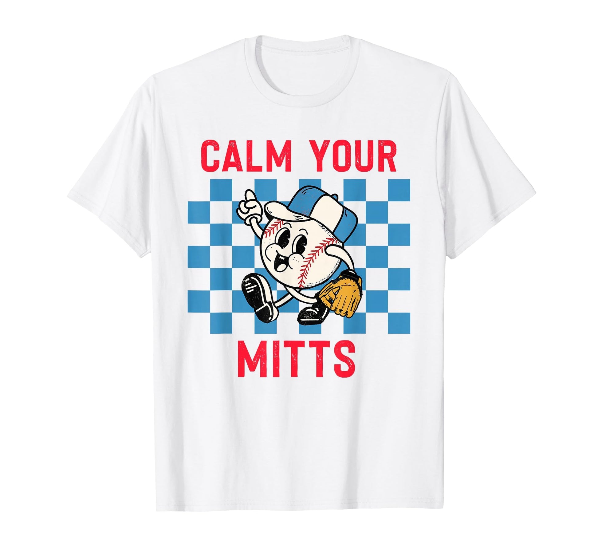 Calm Your Mitts Baseball Player T-Shirt - Aesthetic Graphic for Adults - T-Shirt, Sweatshirt, Hoodie