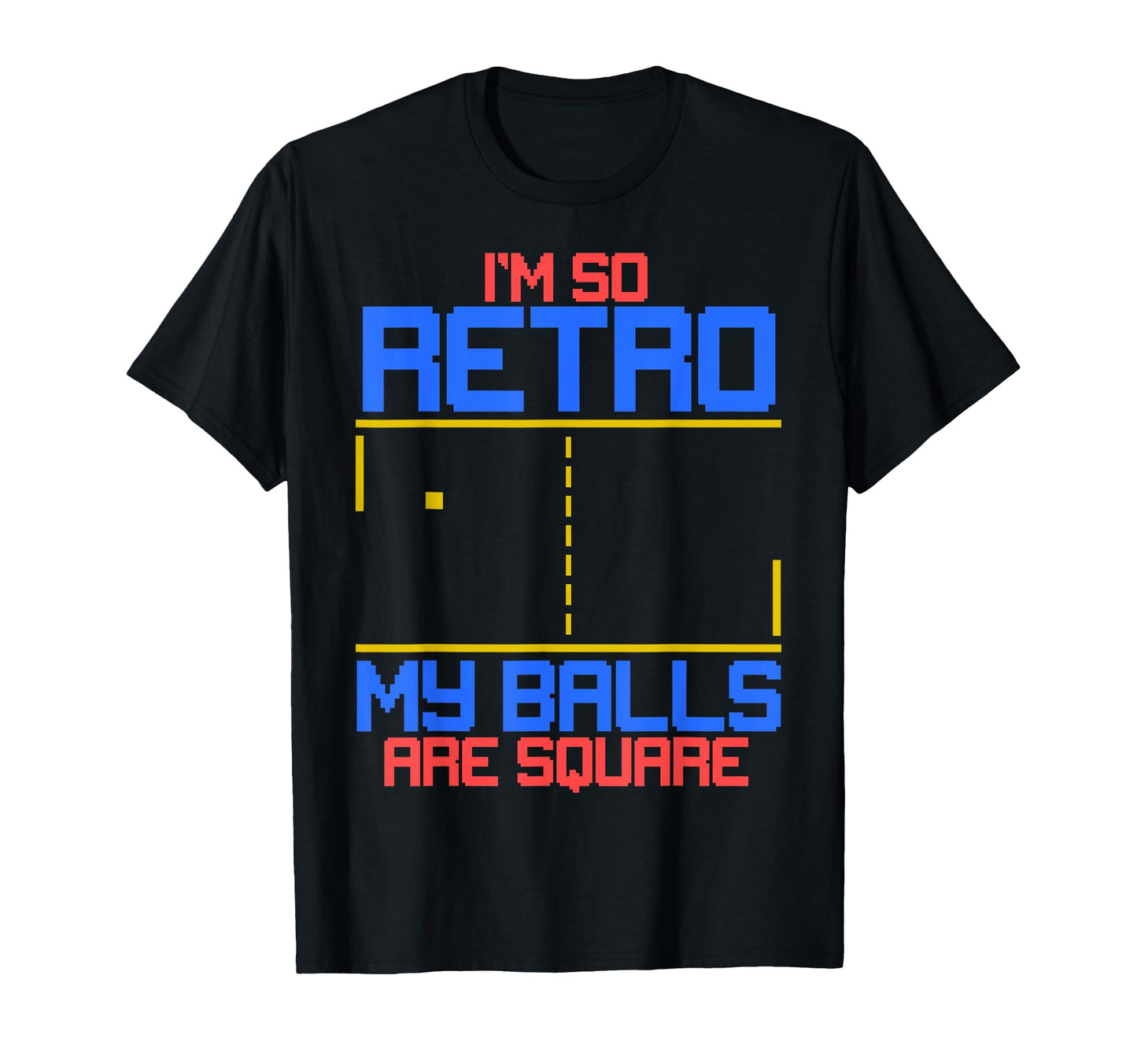 Im So My Balls Are Square Gamer T-Shirt - Fun Novelty Design Men Women - T-Shirt, Sweatshirt, Hoodie