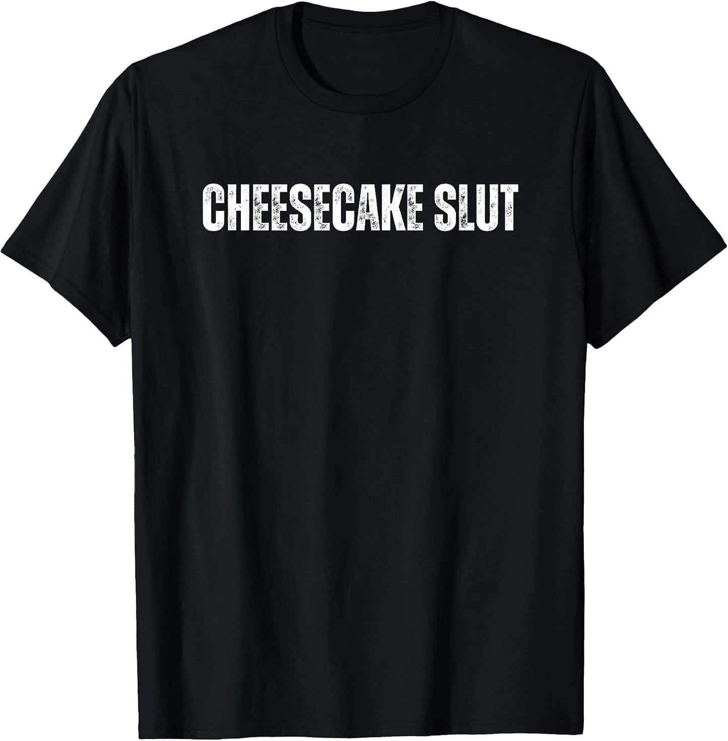 Cheesecake Slut Funny Text Merch - Adult & Kids T-Shirts, Sweatshirts & Hoodies apparel design preview 1