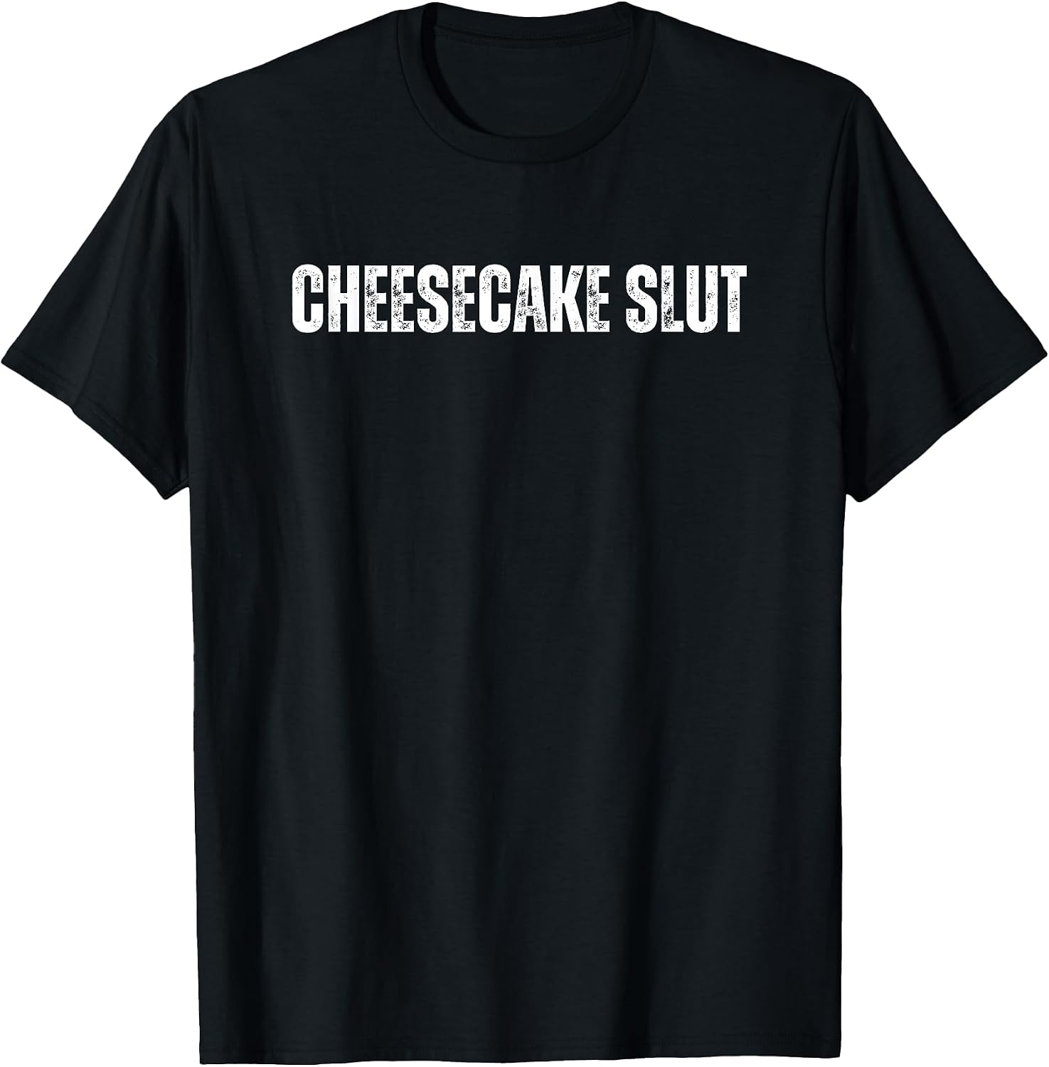 Cheesecake Slut Funny Text Merch - Adult & Kids T-Shirts, Sweatshirts & Hoodies apparel design preview 1
