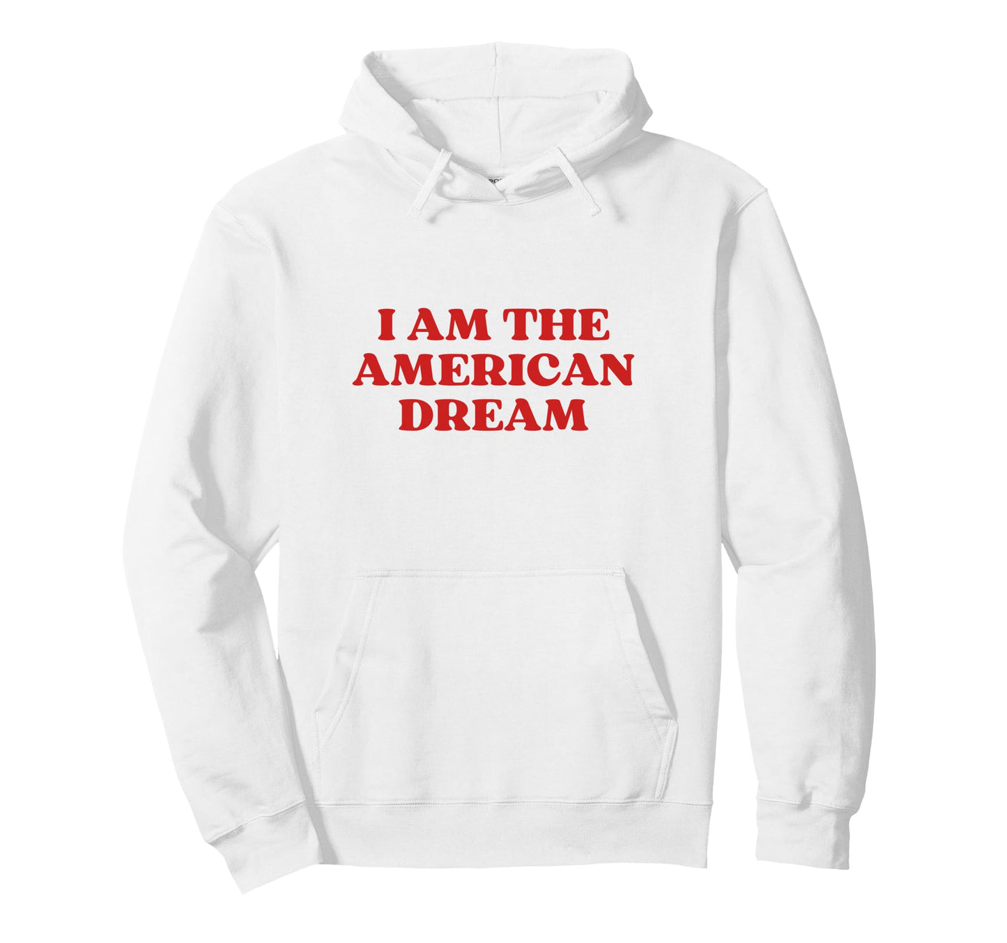I Am American Dream Funny Y2K Aesthetic Hoodie - Unique Graphic Men Women - T-Shirt, Sweatshirt, Hoodie