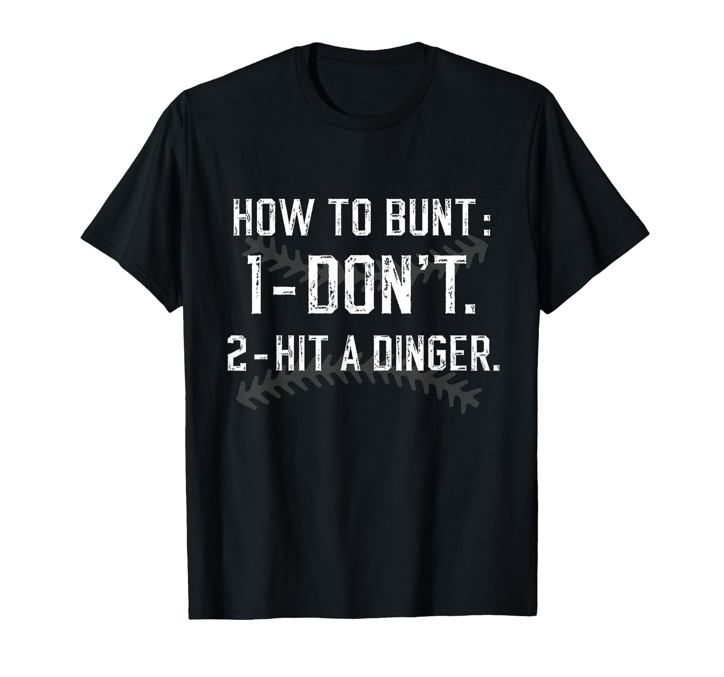How To Bunt Dont Hit Dinger Funny T-Shirt - Unique Graphic Men Women - T-Shirt, Sweatshirt, Hoodie
