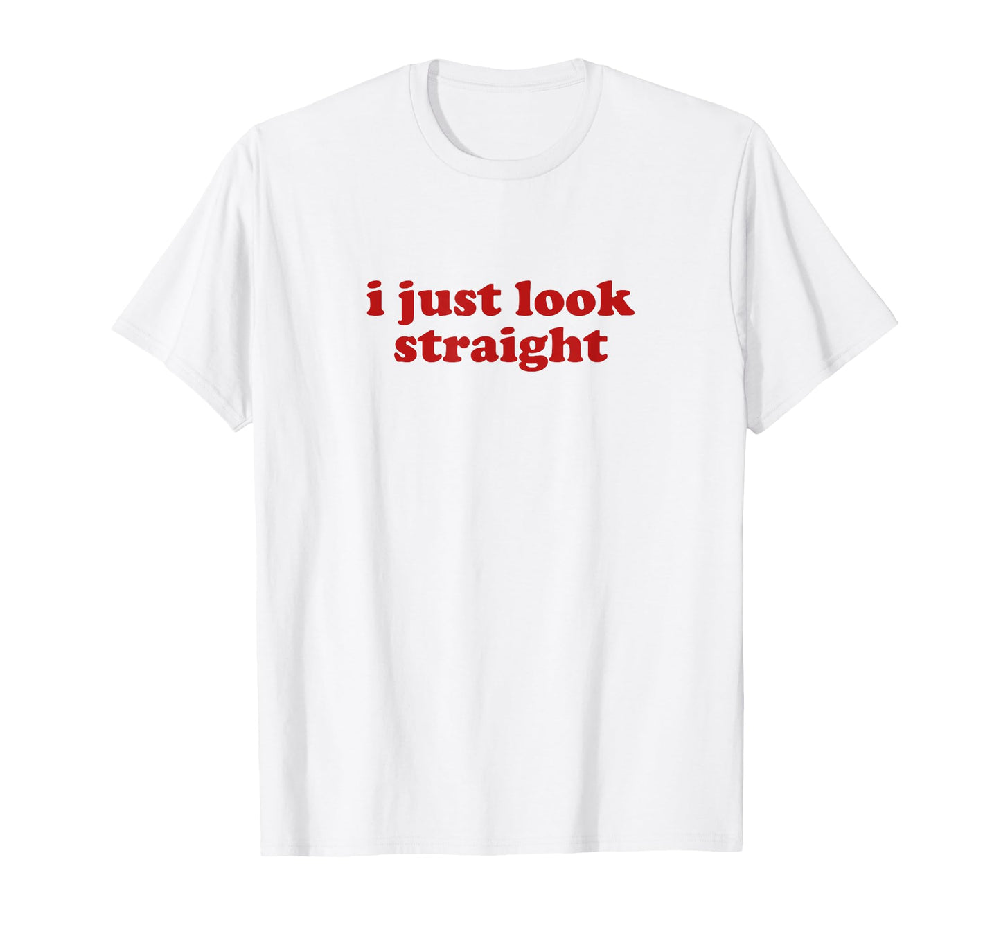 I Just Straight Y2K Aesthetic T-Shirt - Fun Novelty Design Unisex - T-Shirt, Sweatshirt, Hoodie