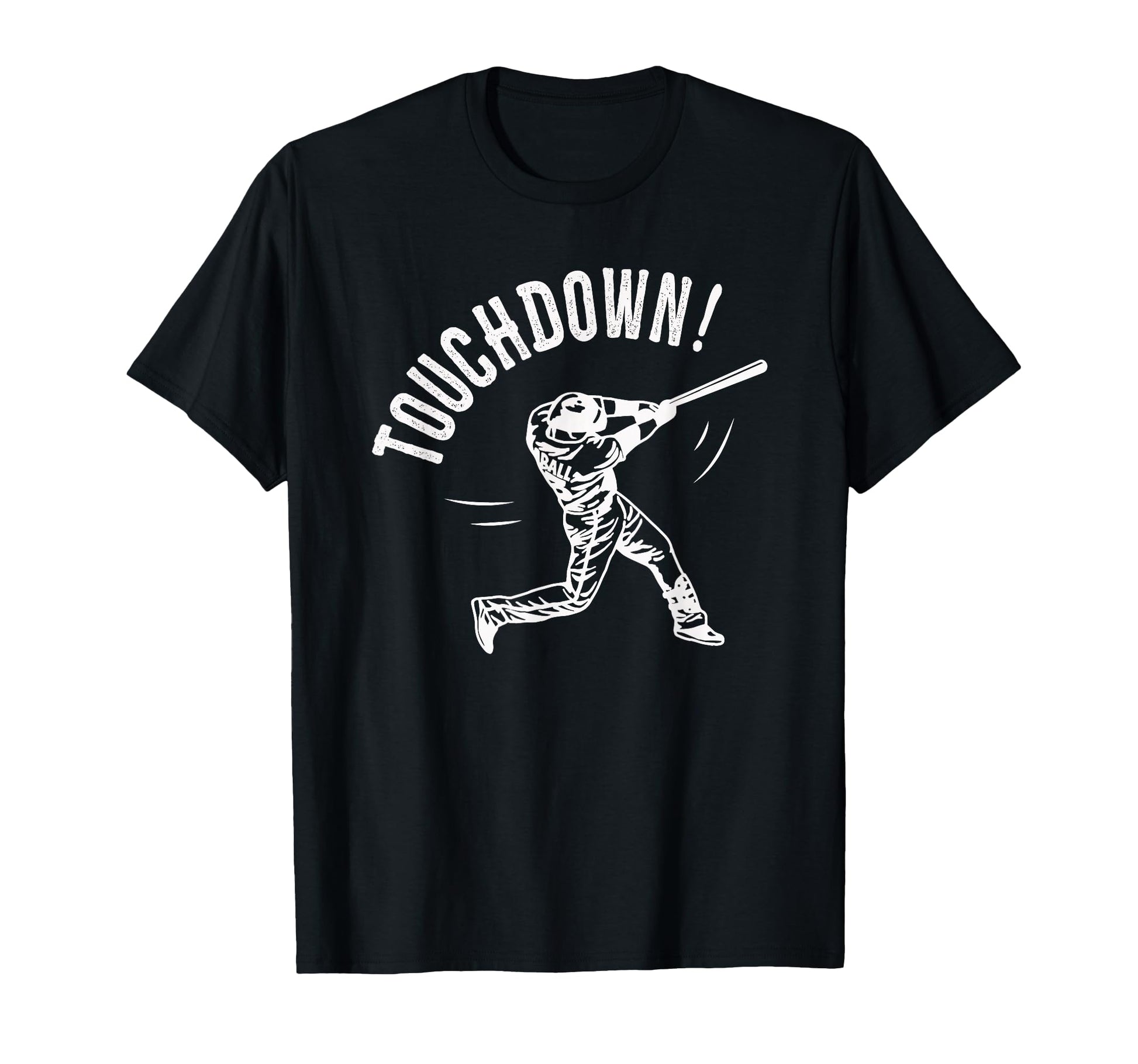 Touchdown Baseball Funny T-Shirt - Custom Art Print Men Women - T-Shirt, Sweatshirt, Hoodie
