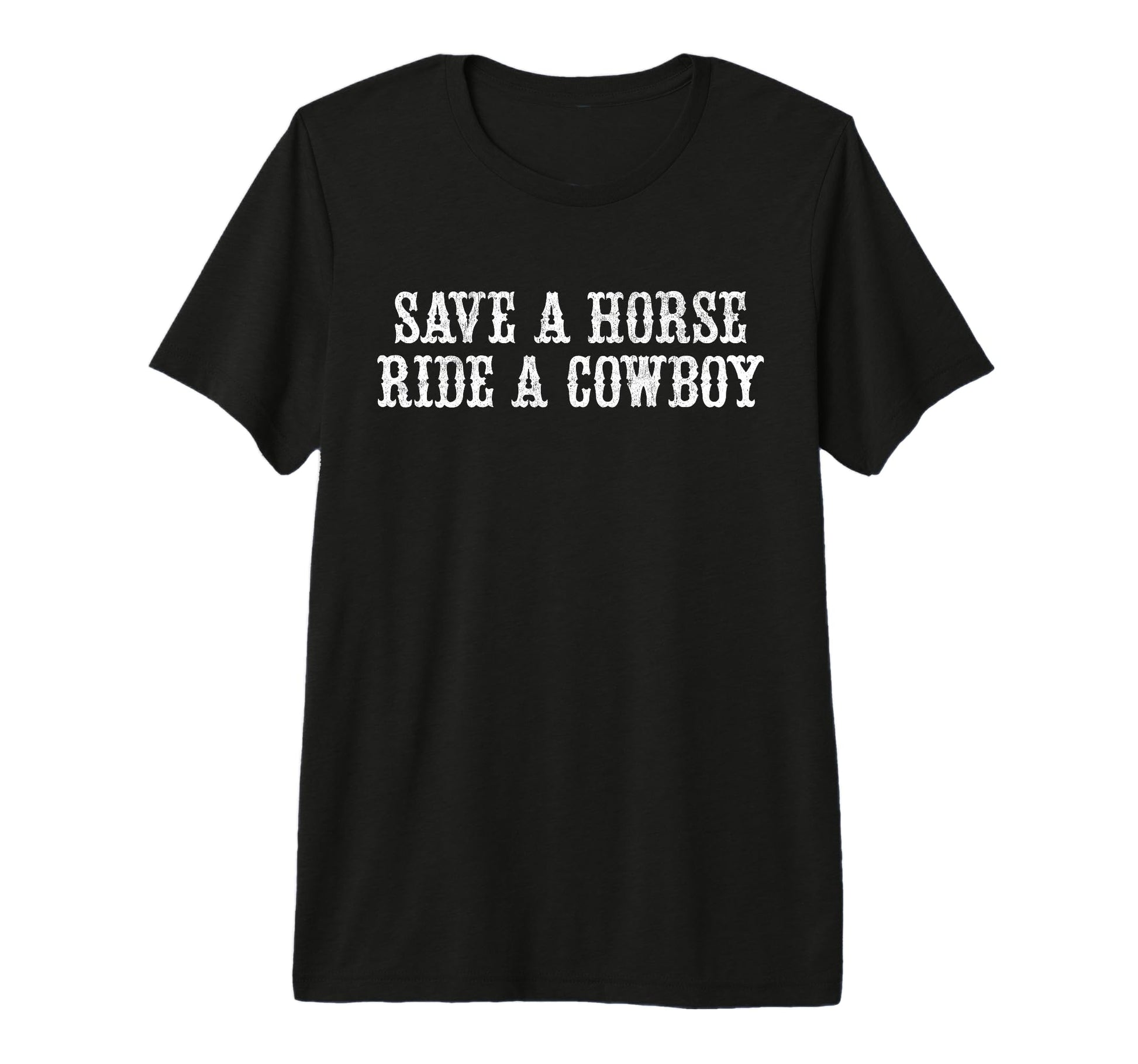 Save Horse Ride Cowboy Tri Blend T-Shirt - Fun Novelty Design Unisex - T-Shirt, Sweatshirt, Hoodie