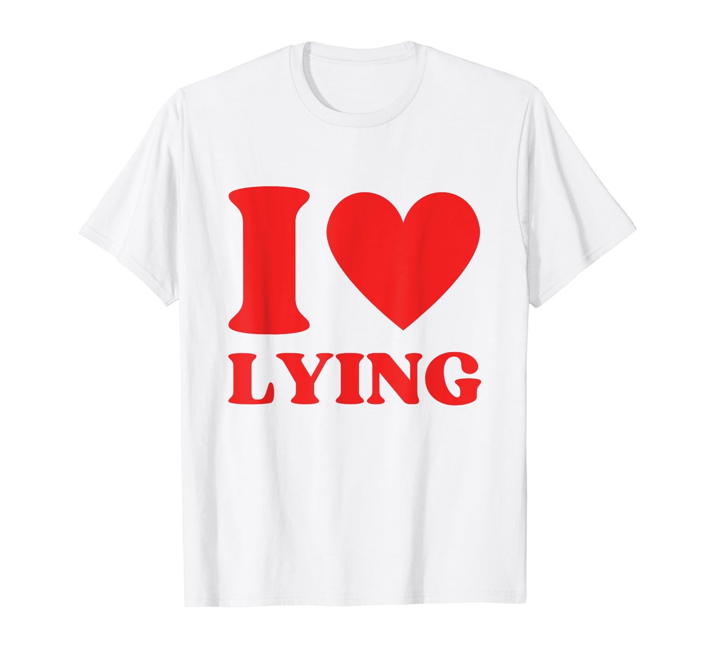 I Love Lying I Heart Lying Y2K Aesthetic T-Shirt - Minimalist Print Unisex - T-Shirt, Sweatshirt, Hoodie