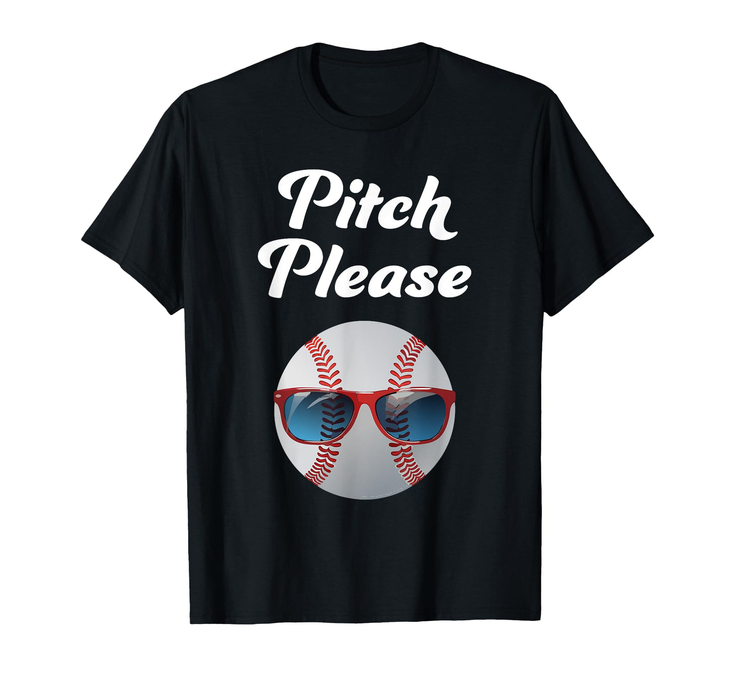 Pitch Please Baseball Fan T-Shirt - Graphic Print Men Women - T-Shirt, Sweatshirt, Hoodie