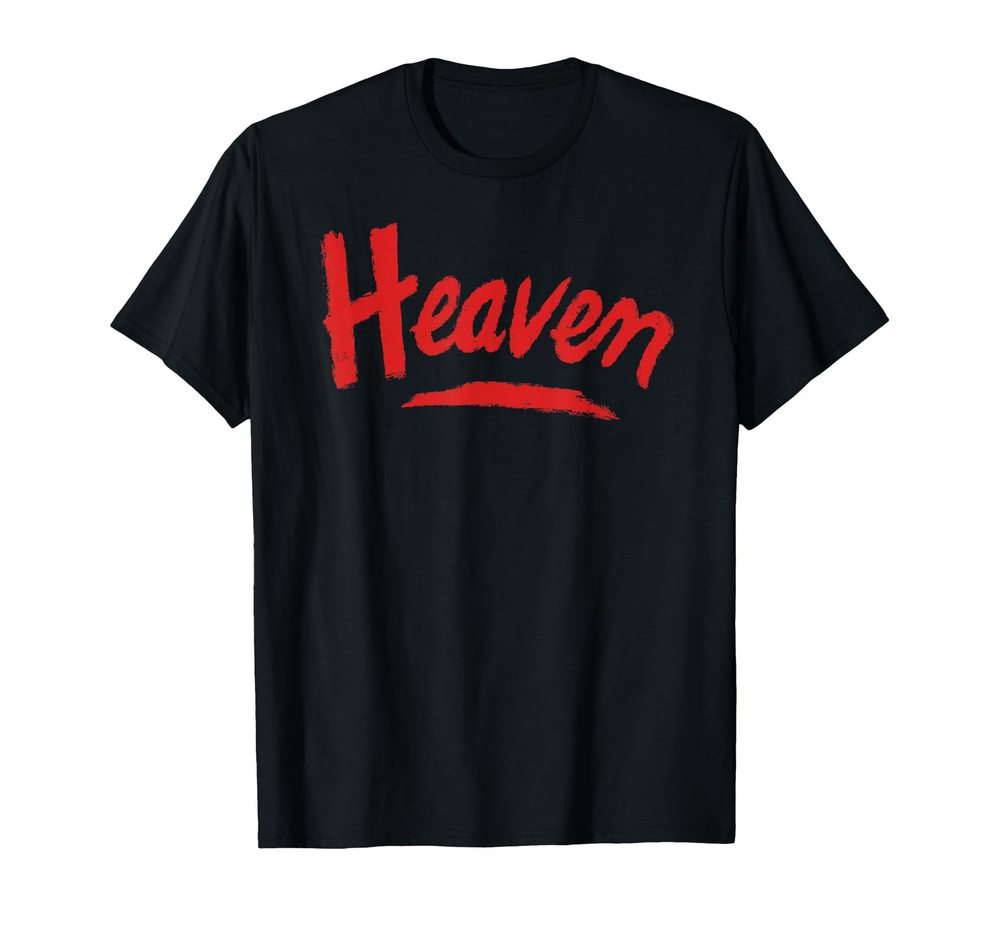 Heaven T-Shirt - Casual Everyday Wear Men Women - T-Shirt, Sweatshirt, Hoodie