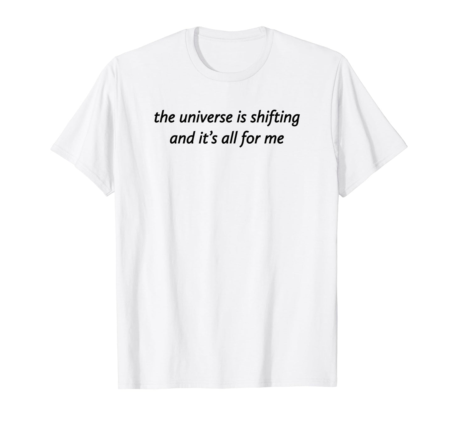 Universe Is Shifting And Its All Me Y2K T-Shirt - Trendy Graphic Unisex - T-Shirt, Sweatshirt, Hoodie