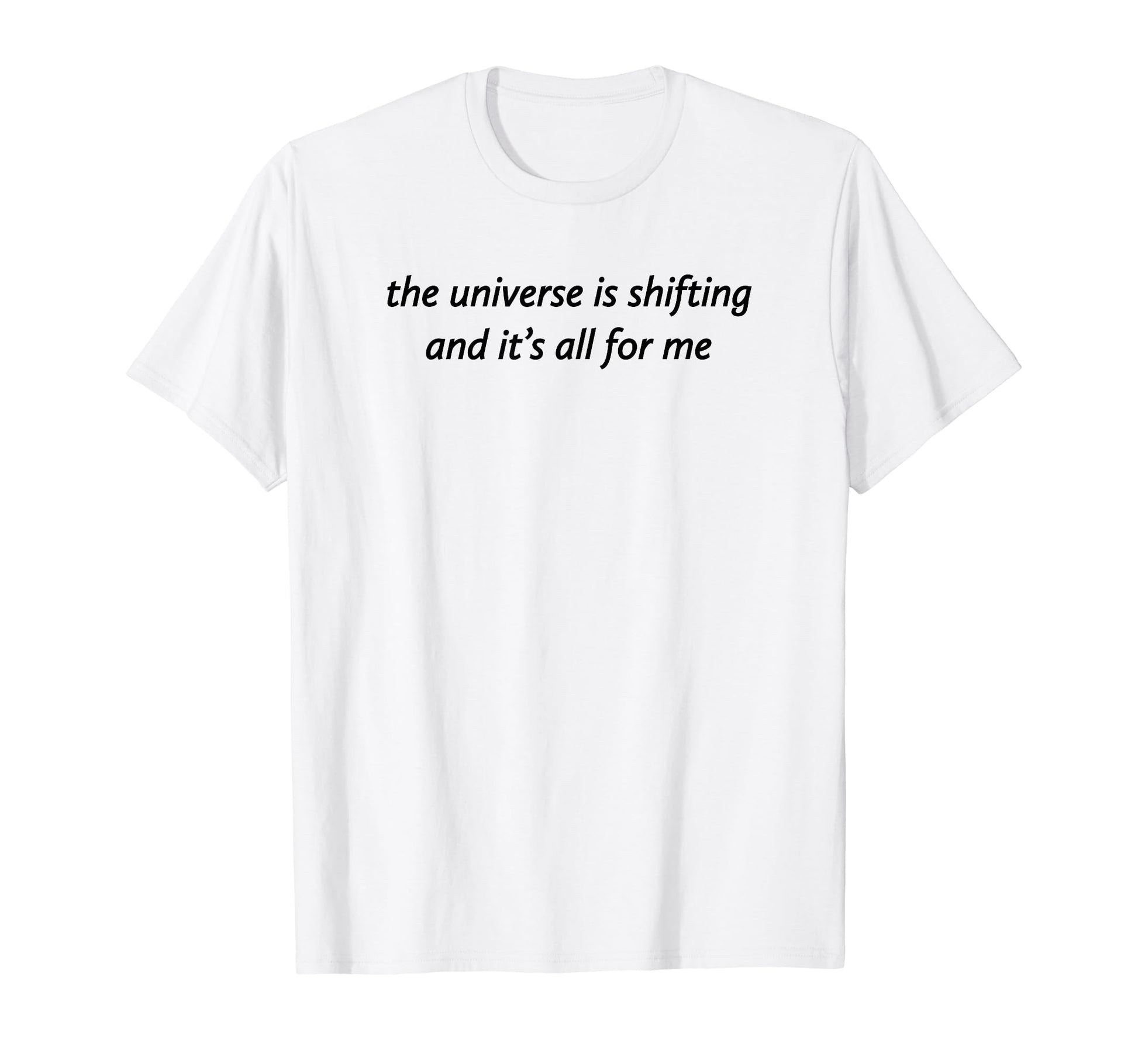 Universe Is Shifting And Its All Me Y2K T-Shirt - Trendy Graphic Unisex - T-Shirt, Sweatshirt, Hoodie