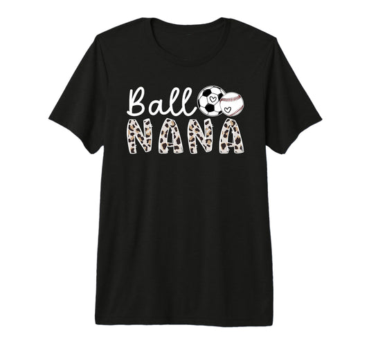 Ball Nana Grandma Baseball Soccer Nana T-Shirt - Unique Graphic for Adults - T-Shirt, Sweatshirt, Hoodie