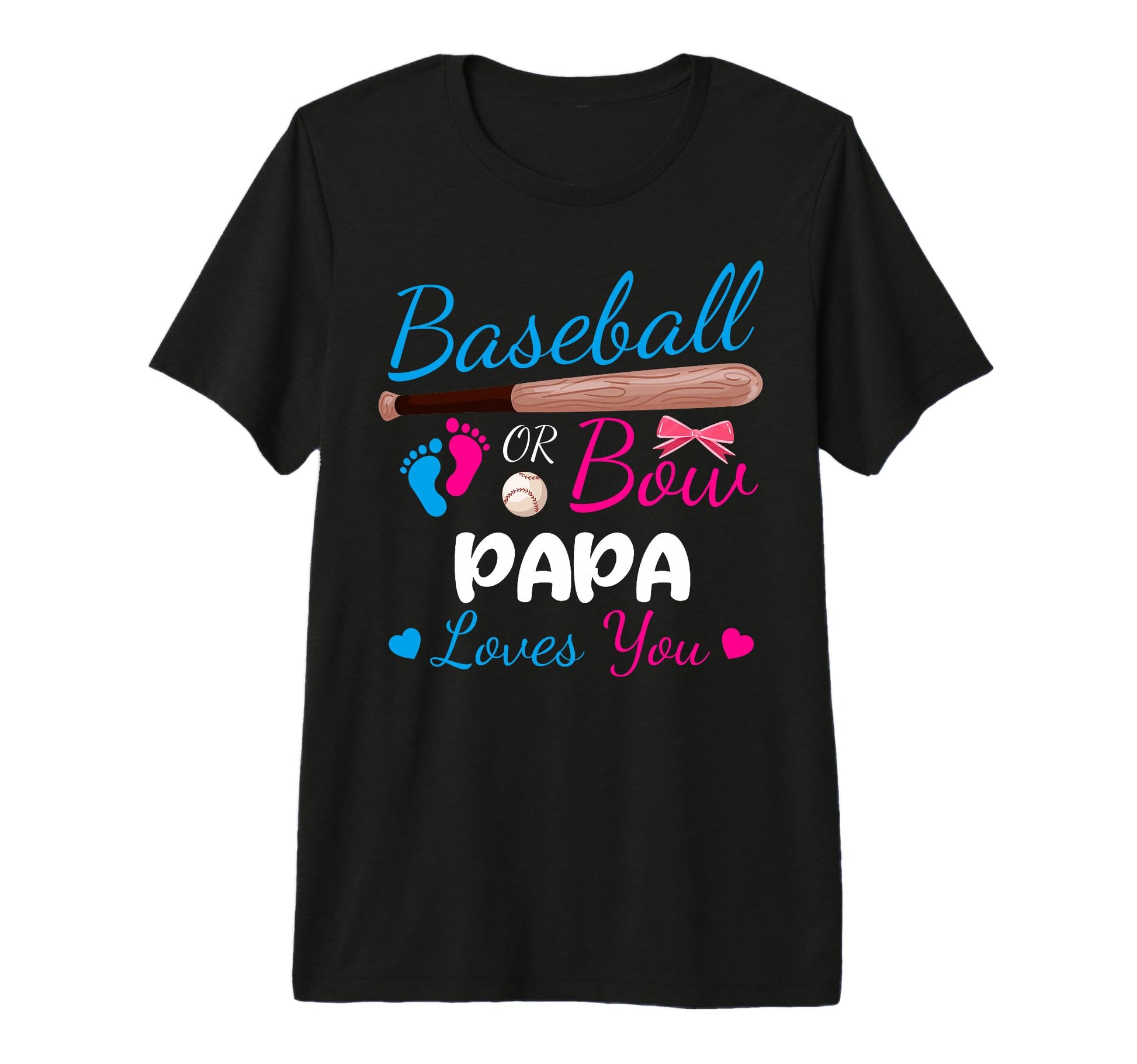 Baseball Or Bow Papa Loves You Proud T-Shirt - Streetwear Style Men Women - T-Shirt, Sweatshirt, Hoodie
