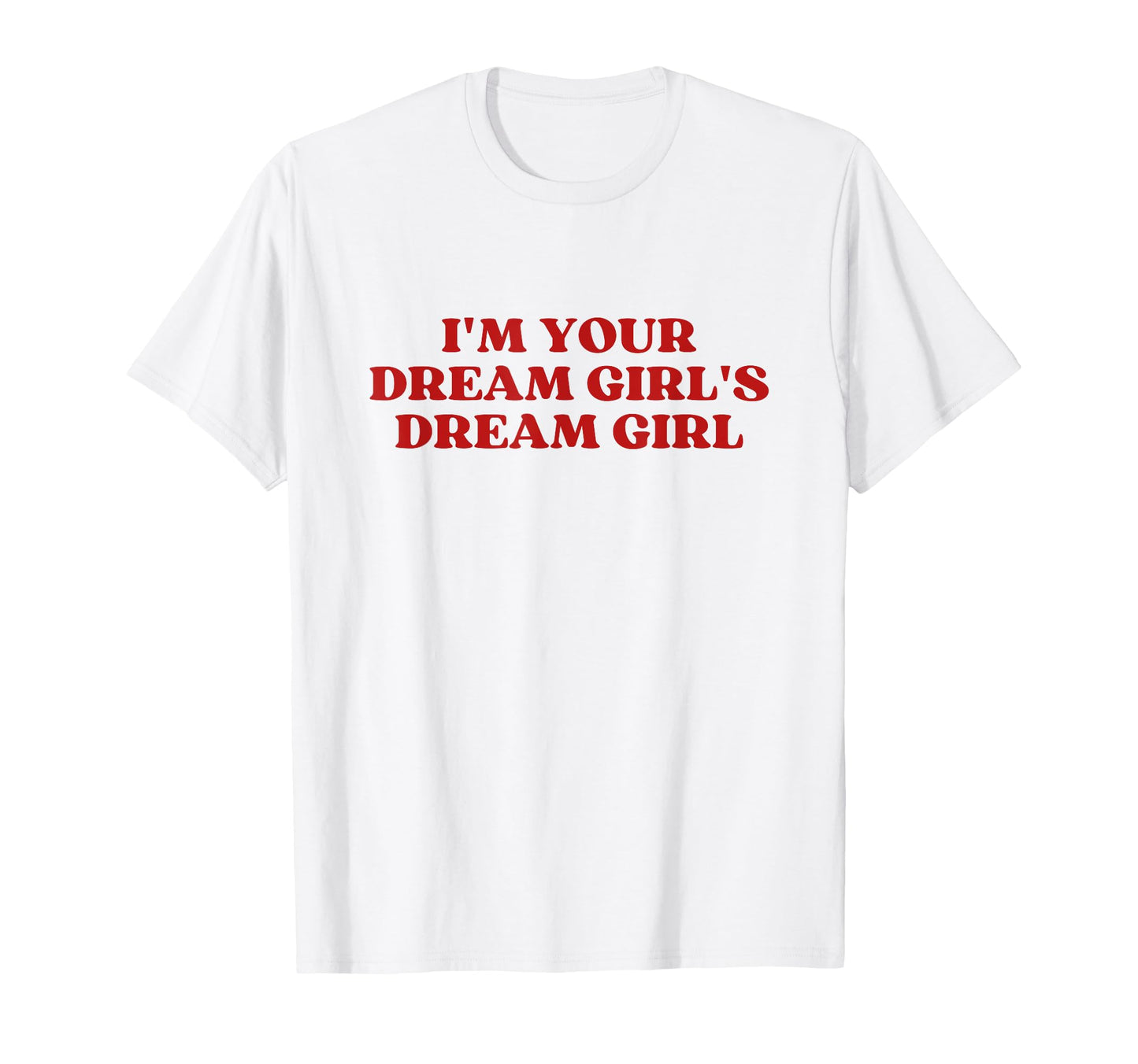Im Your Dream Dream Y2K Aesthetic T-Shirt - Aesthetic Graphic for Adults - T-Shirt, Sweatshirt, Hoodie