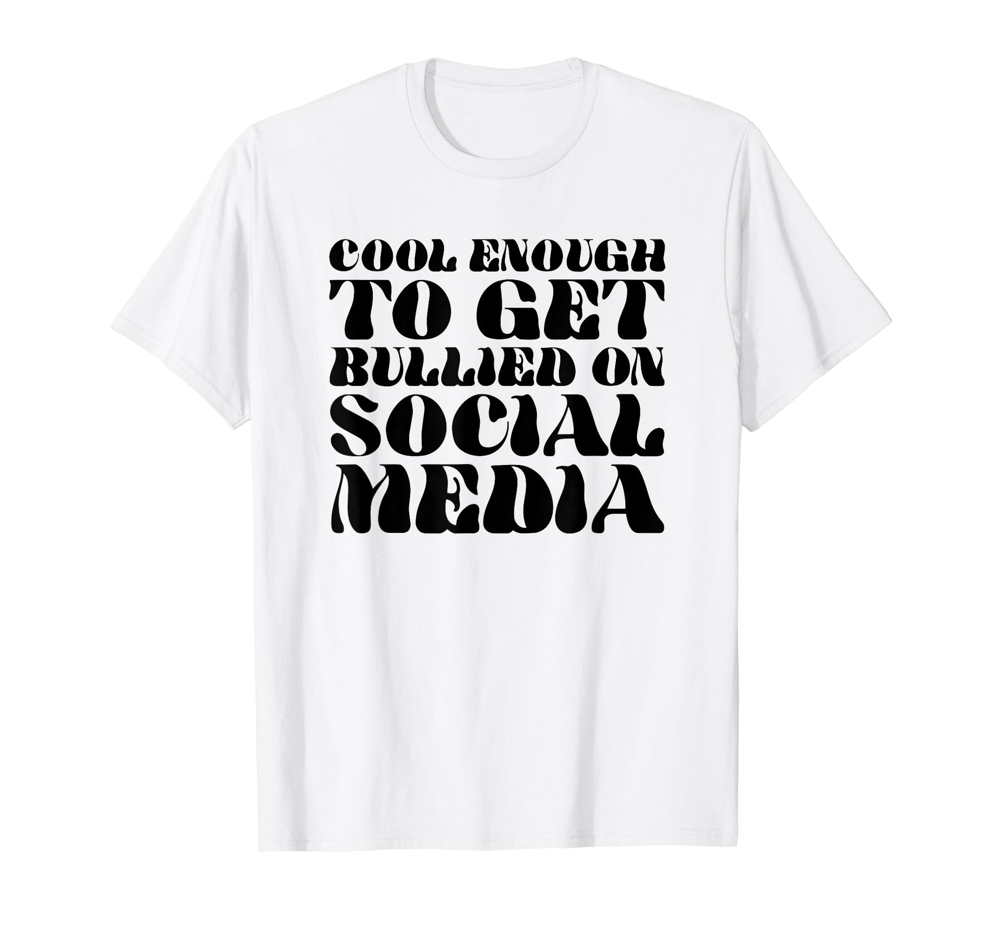 Enough To Get Bullied Social Media Y2K T-Shirt - Unique Graphic for Adults - T-Shirt, Sweatshirt, Hoodie