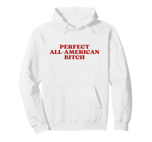 All American Bitch Y2K Aesthetic Hoodie - Aesthetic Graphic Men Women - T-Shirt, Sweatshirt, Hoodie