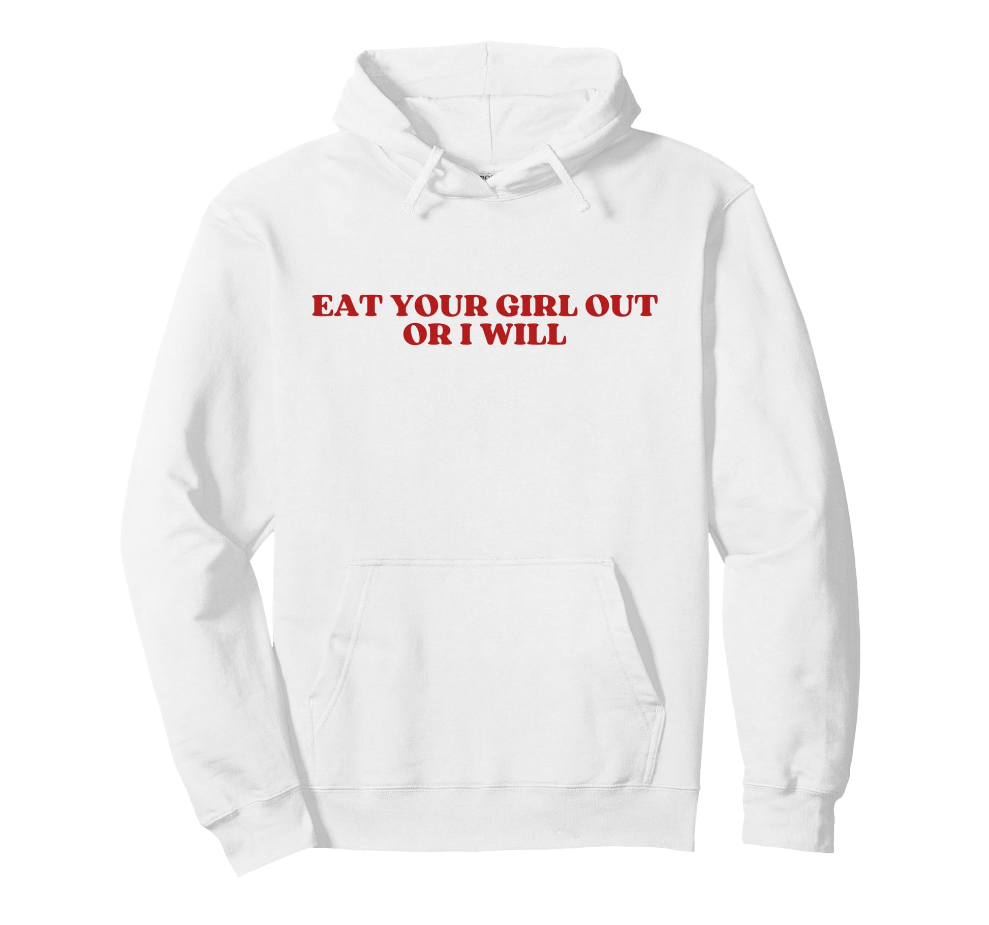 Eat Your Out Or I Will Y2K Aesthetic Hoodie - Custom Art Print Unisex - T-Shirt, Sweatshirt, Hoodie