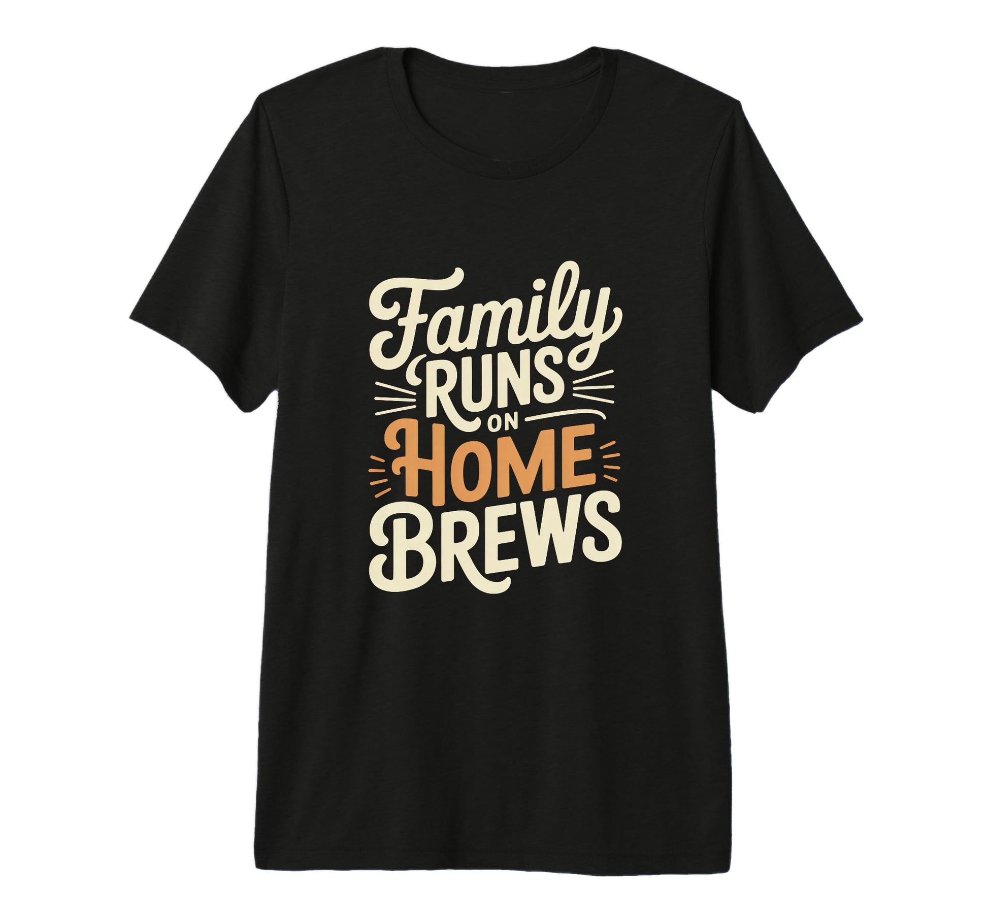 Family Runs Home Brews Home Coffee T-Shirt - Aesthetic Graphic for Adults - T-Shirt, Sweatshirt, Hoodie