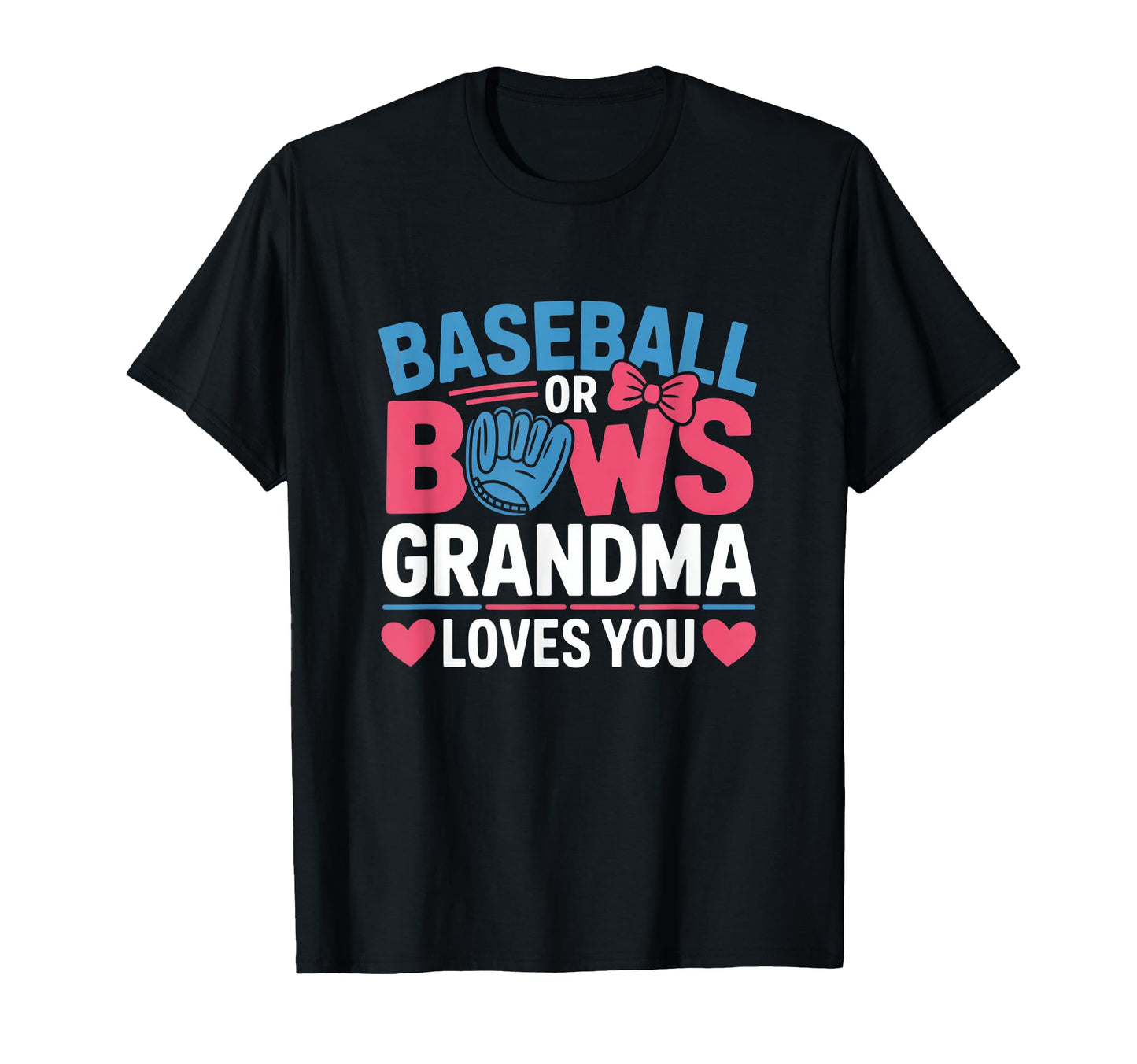 Gender Reveal Baseball Or Bows Grandma T-Shirt - Novelty Apparel Unisex - T-Shirt, Sweatshirt, Hoodie