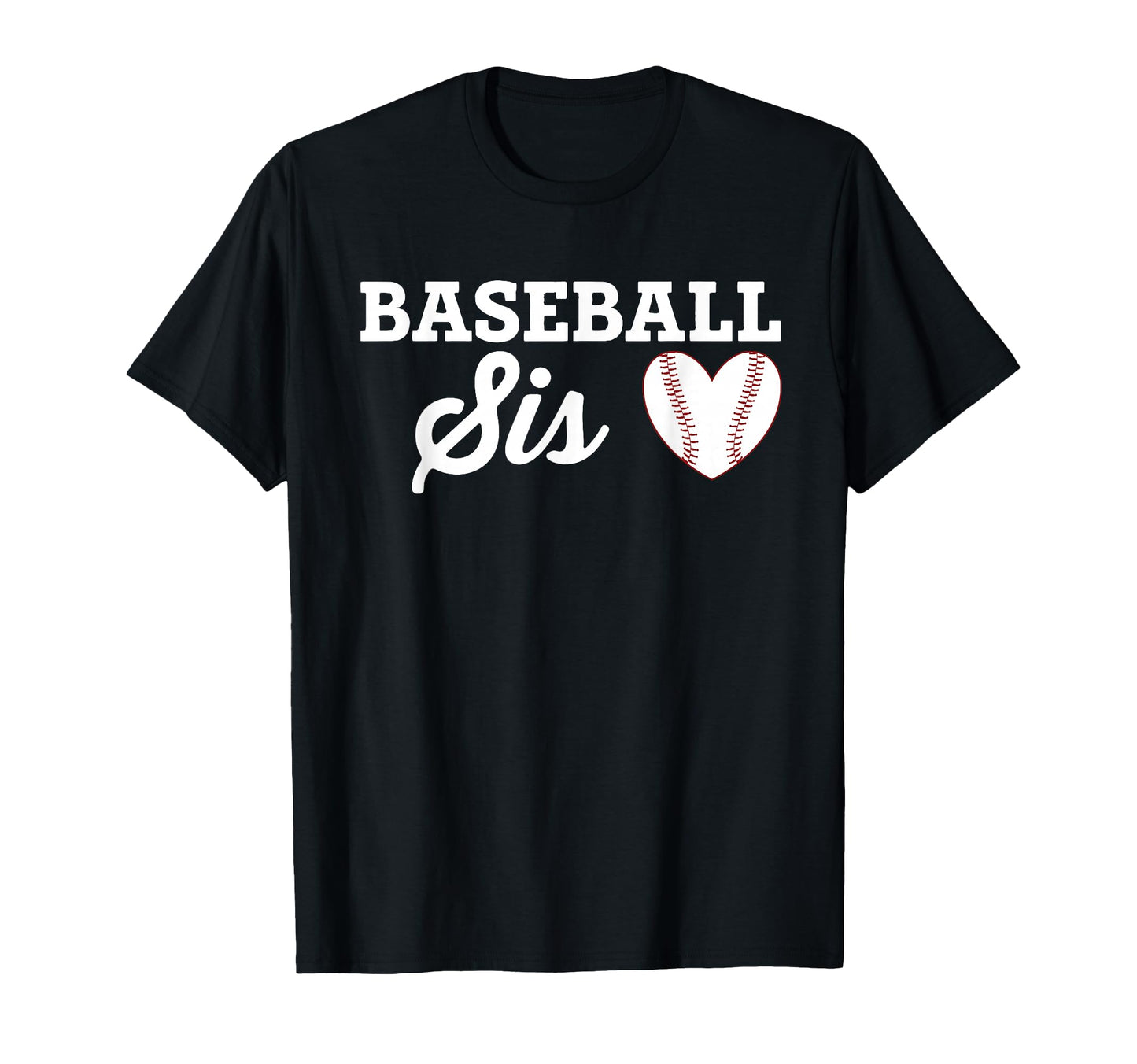 Baseball Sis Sister Love Heart T-Shirt - Casual Everyday Wear Men Women - T-Shirt, Sweatshirt, Hoodie