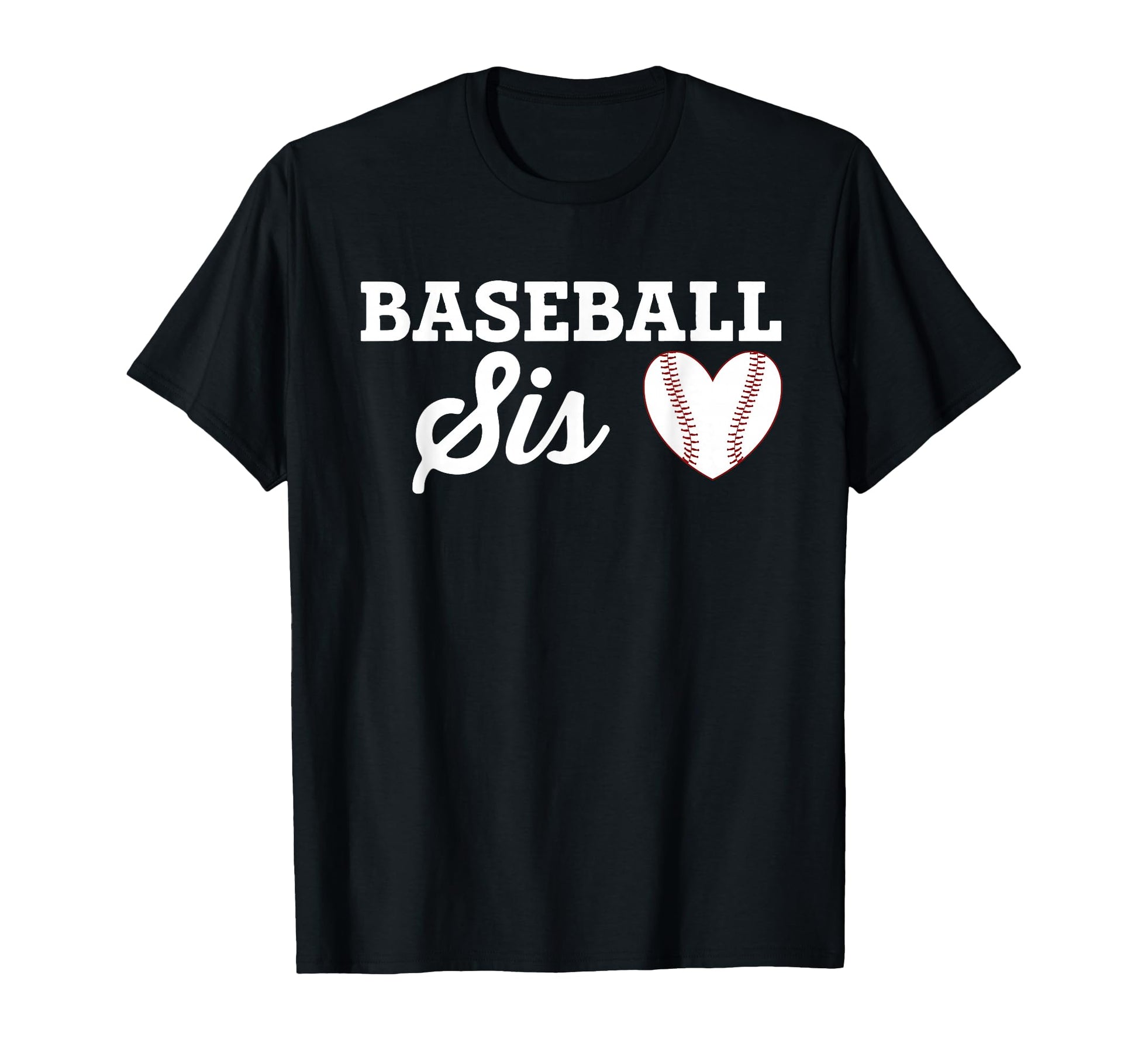 Baseball Sis Sister Love Heart T-Shirt - Casual Everyday Wear Men Women - T-Shirt, Sweatshirt, Hoodie