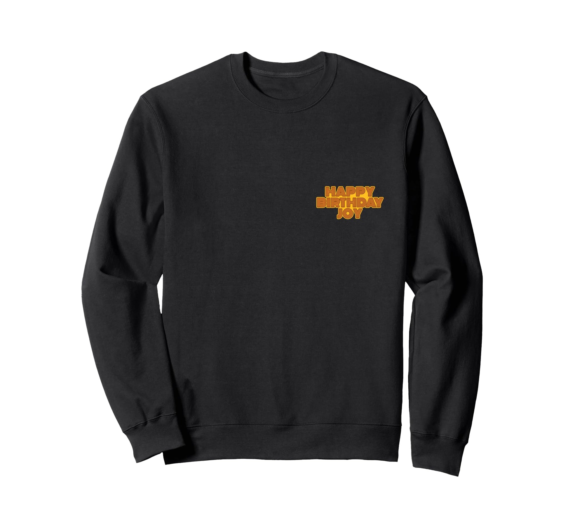 Happy Birthday Joy Personalized Sweatshirt - Aesthetic Graphic Men Women - T-Shirt, Sweatshirt, Hoodie