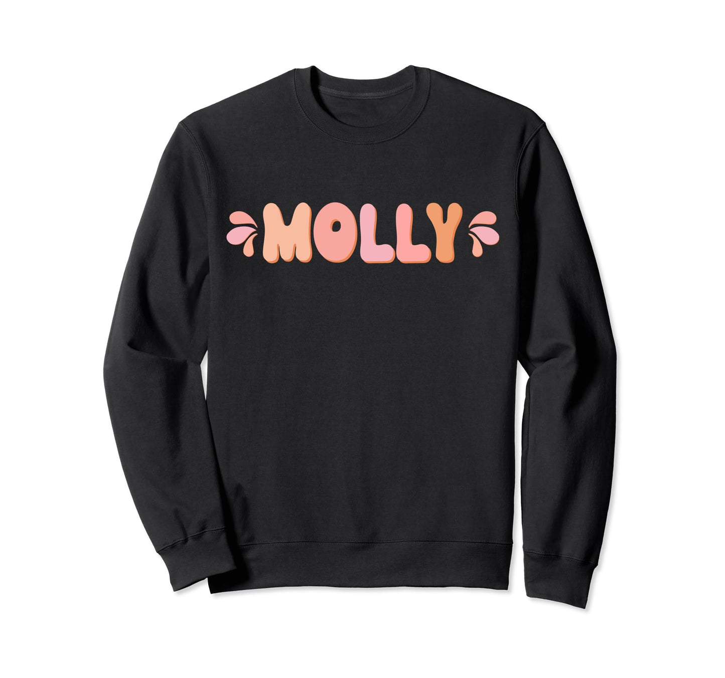 My First Name Is Molly Sweatshirt - Casual Everyday Wear for Adults - T-Shirt, Sweatshirt, Hoodie