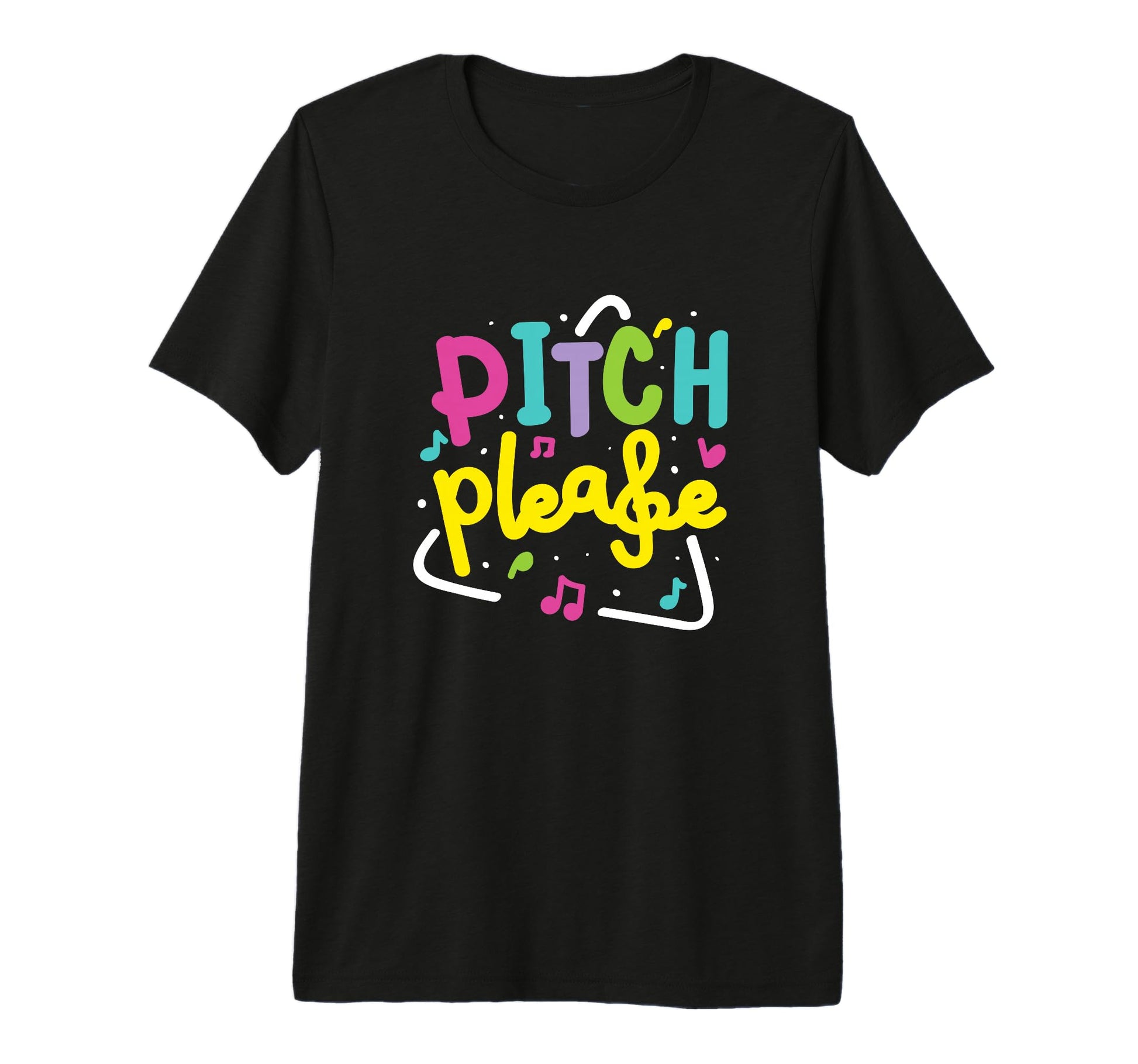 Pitch Please Funny Choir Music T-Shirt - Casual Everyday Wear Men Women - T-Shirt, Sweatshirt, Hoodie