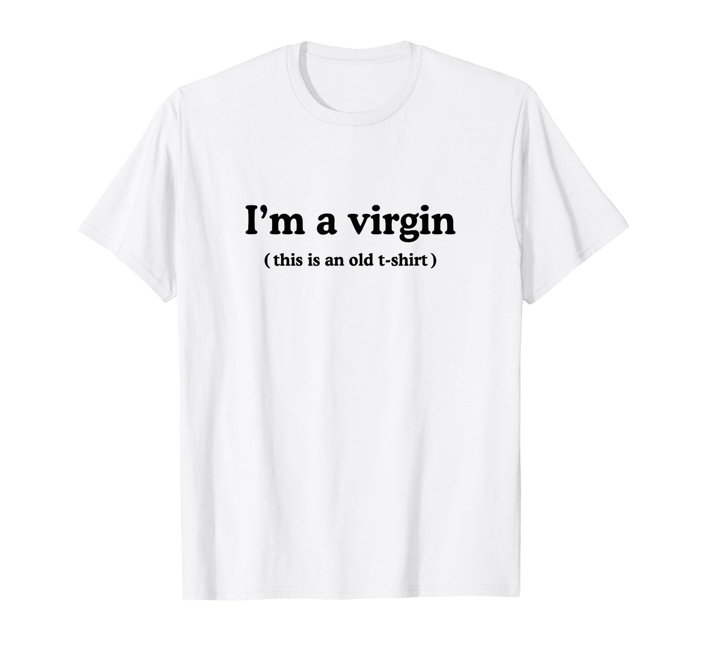 Im Virgin This Is Old Y2K Aesthetic T-Shirt - Fun Novelty Design for Adults - T-Shirt, Sweatshirt, Hoodie