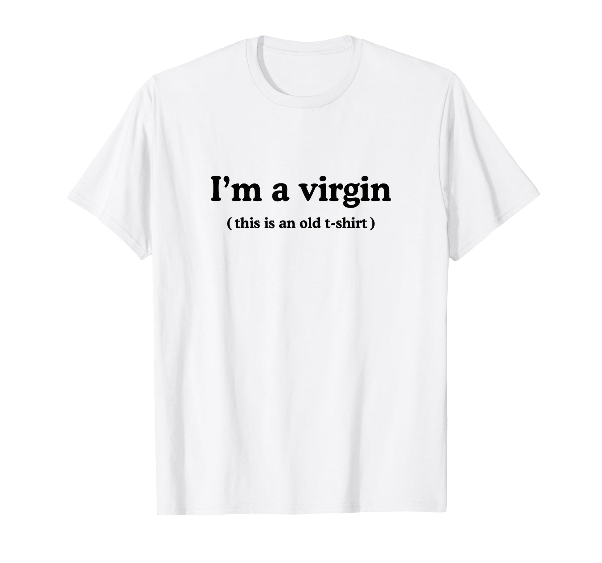 Im Virgin This Is Old Y2K Aesthetic T-Shirt - Fun Novelty Design for Adults - T-Shirt, Sweatshirt, Hoodie