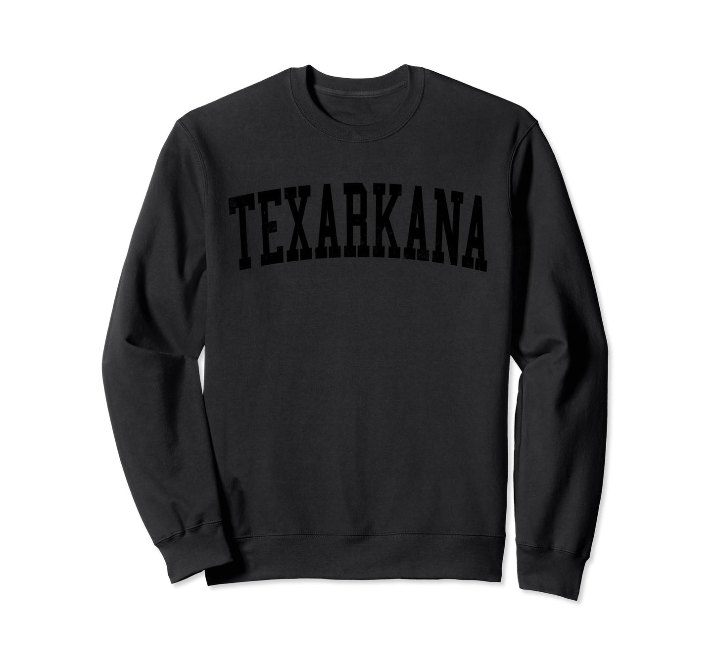 Texarkana Tx Distressed Black Sweatshirt - Trendy Graphic for Adults - T-Shirt, Sweatshirt, Hoodie