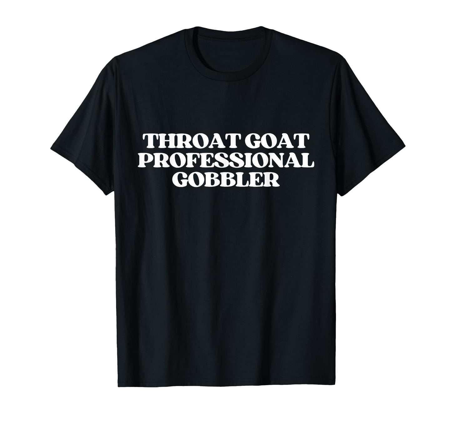 Throat Goat Professional Gobbler Y2K T-Shirt - Custom Art Print for Adults - T-Shirt, Sweatshirt, Hoodie
