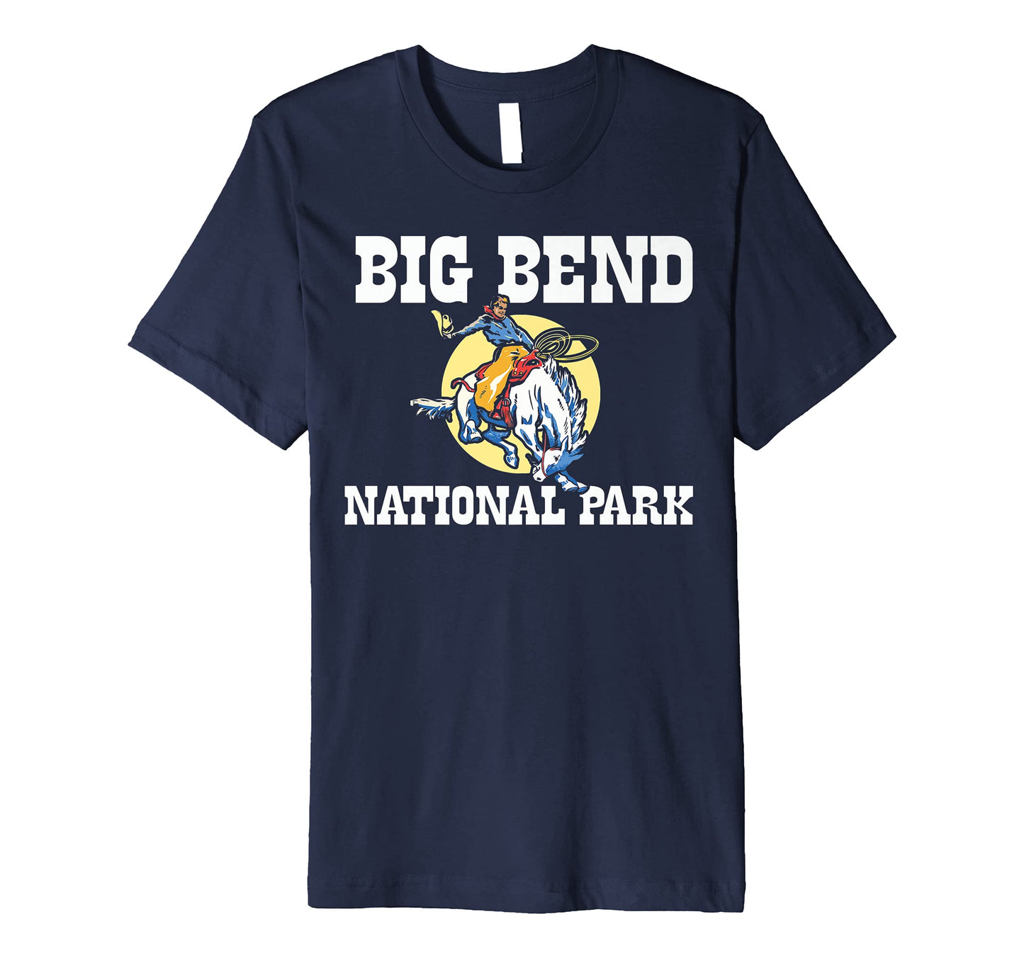 Bronco Rodeo Rider Big Bend National T-Shirt - Novelty Apparel Men Women - T-Shirt, Sweatshirt, Hoodie