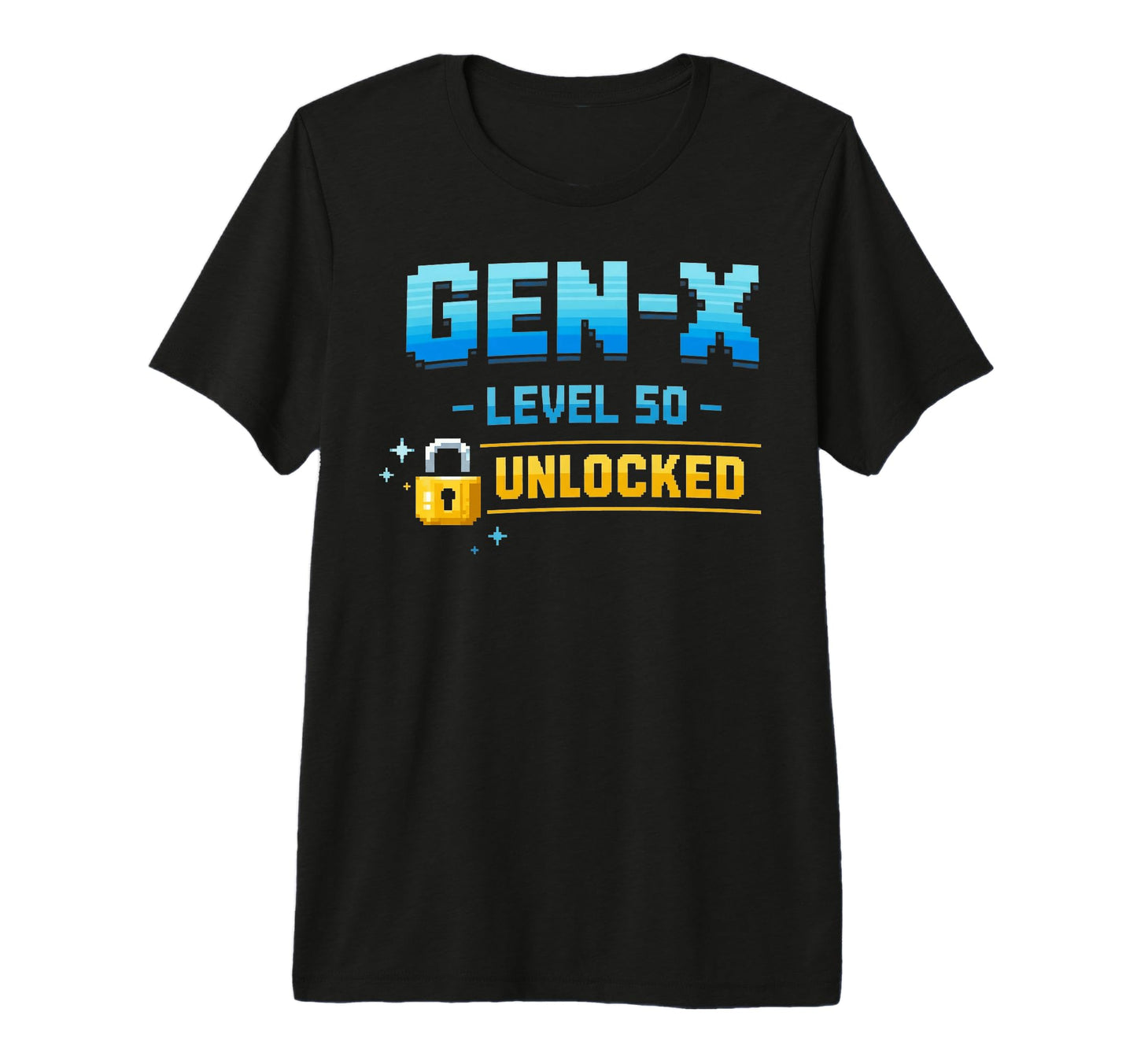 Gen X Level 50 Unlocked Gamer Birthday T-Shirt - Novelty Apparel Men Women - T-Shirt, Sweatshirt, Hoodie