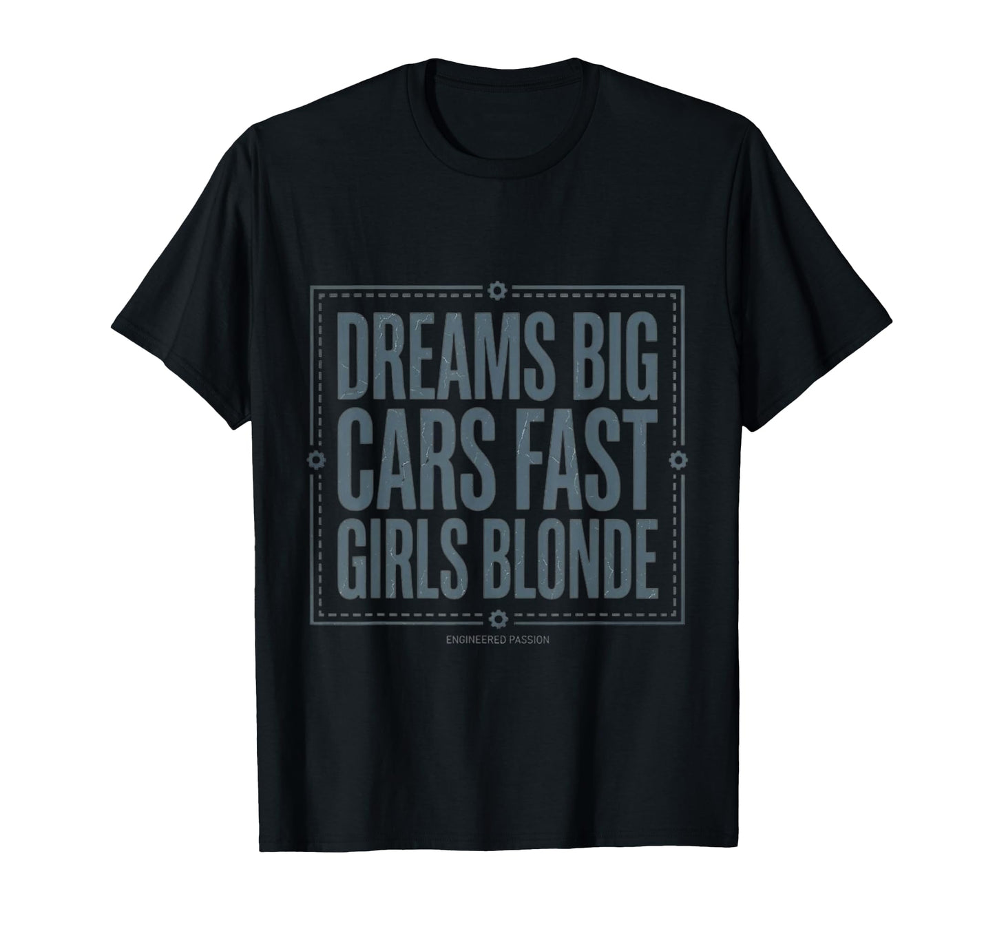 Dreams Big Cars Fast Blonde Funny T-Shirt - Aesthetic Graphic Men Women - T-Shirt, Sweatshirt, Hoodie