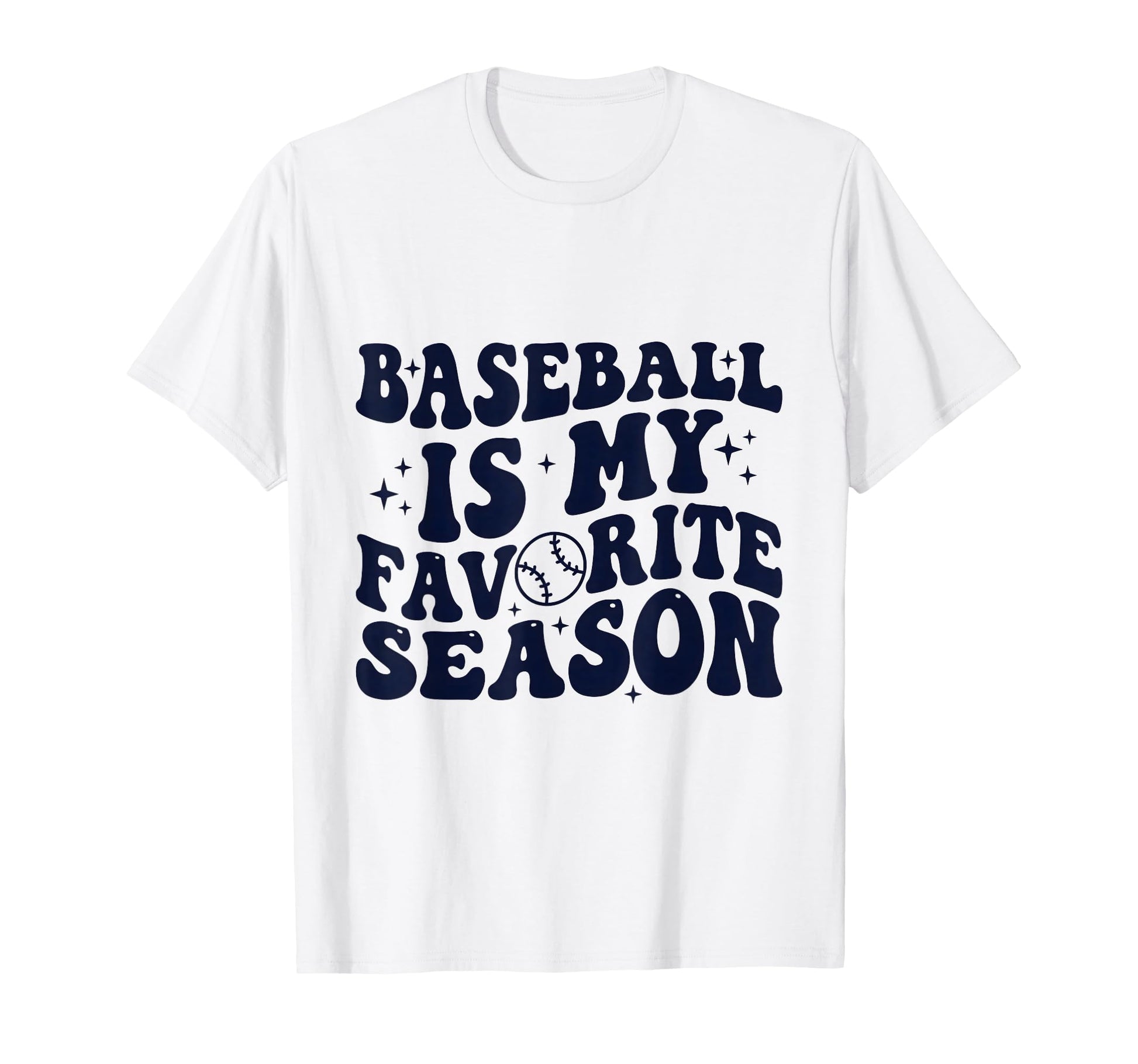 Baseball Is My Favourite Season T-Shirt - Casual Everyday Wear Men Women - T-Shirt, Sweatshirt, Hoodie