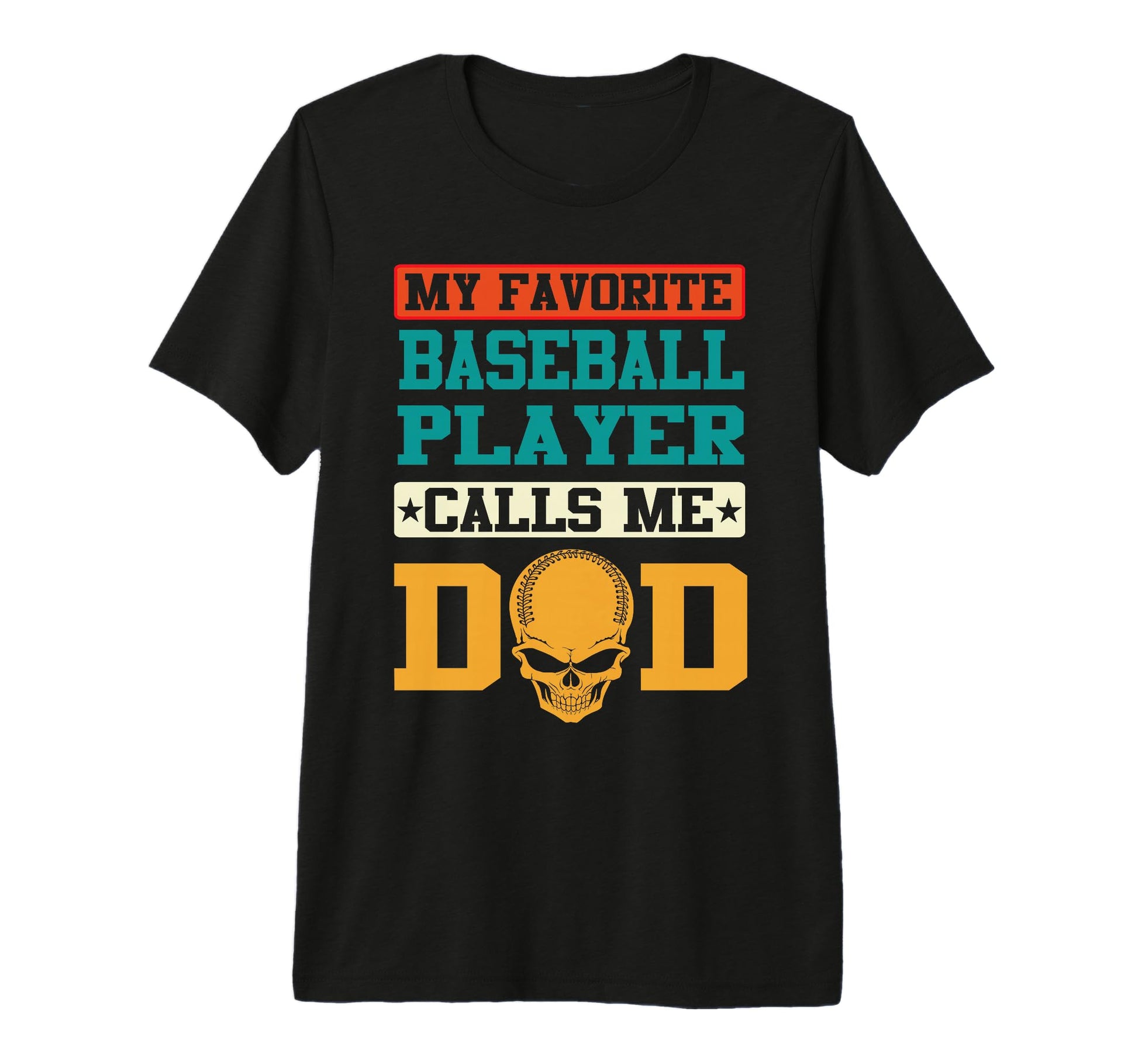 My Favorite Baseball Player Calls Me Dad T-Shirt - Custom Art Print Unisex - T-Shirt, Sweatshirt, Hoodie