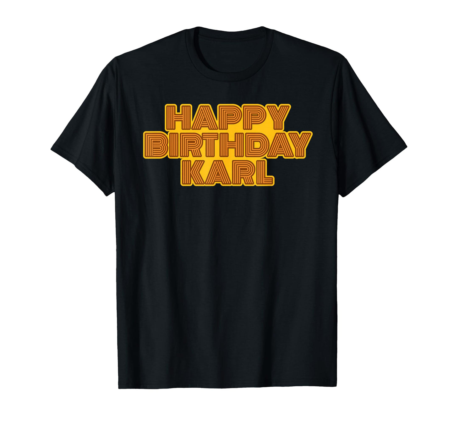 Happy Birthday Karl Personalized Name T-Shirt - Minimalist Print Men Women - T-Shirt, Sweatshirt, Hoodie