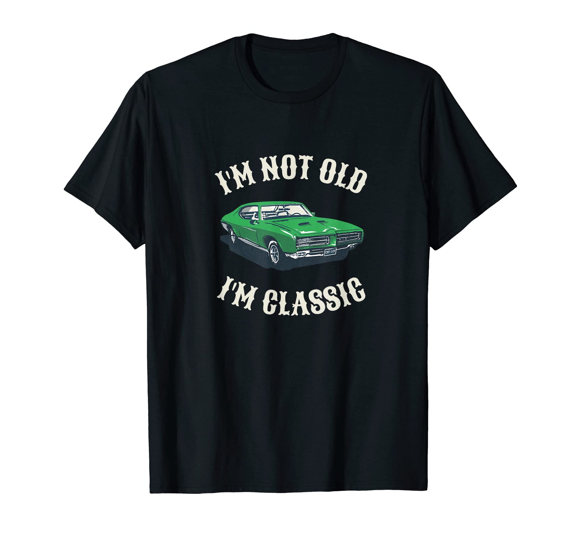 Not Old Funny Car T-Shirt - Casual Everyday Wear for Adults - T-Shirt, Sweatshirt, Hoodie