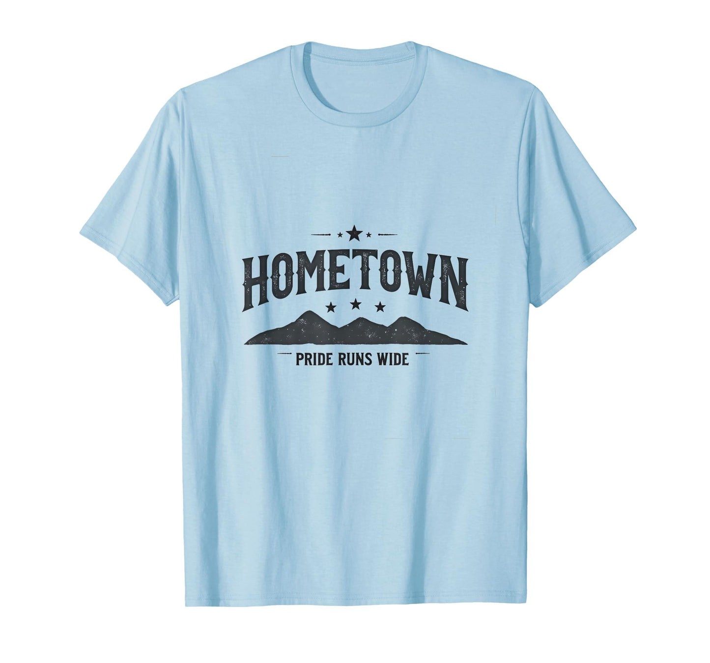 Hometown Pride Runs Wide Local Love T-Shirt - Streetwear Style Men Women - T-Shirt, Sweatshirt, Hoodie