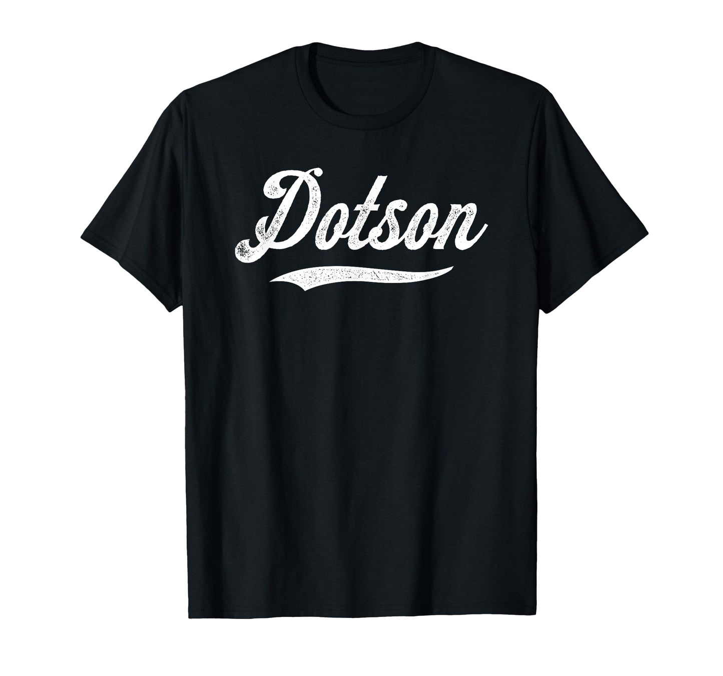 Distressed Script Destin Dotson T-Shirt - Fun Novelty Design Unisex - T-Shirt, Sweatshirt, Hoodie