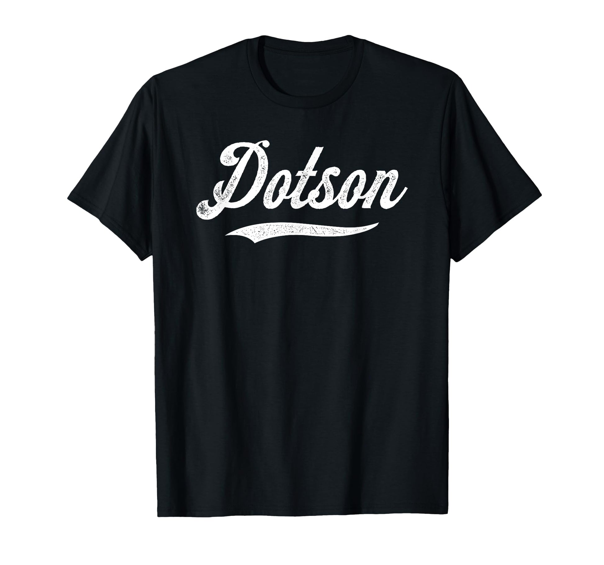 Distressed Script Destin Dotson T-Shirt - Fun Novelty Design Unisex - T-Shirt, Sweatshirt, Hoodie