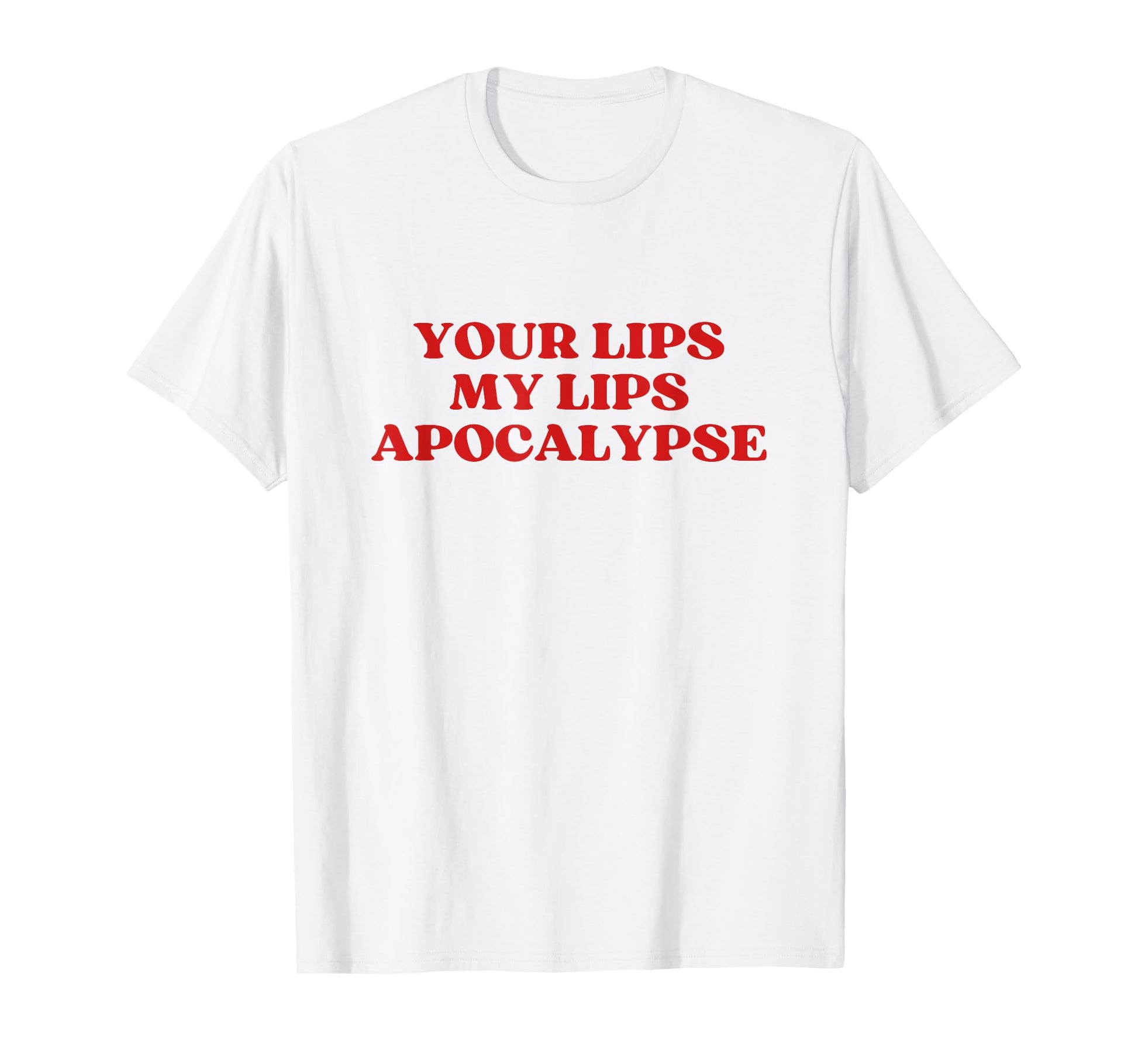 Your Lips My Lips Apocalypse Y2K T-Shirt - Casual Everyday Wear Men Women - T-Shirt, Sweatshirt, Hoodie