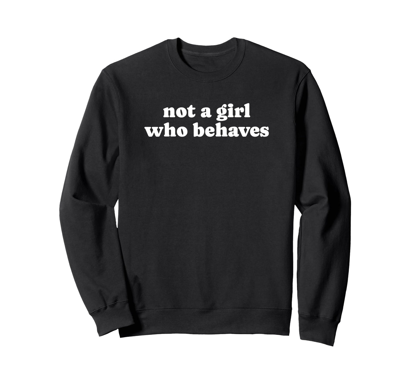 Not Who Behaves Y2K Aesthetic Sweatshirt - Unique Graphic for Adults - T-Shirt, Sweatshirt, Hoodie