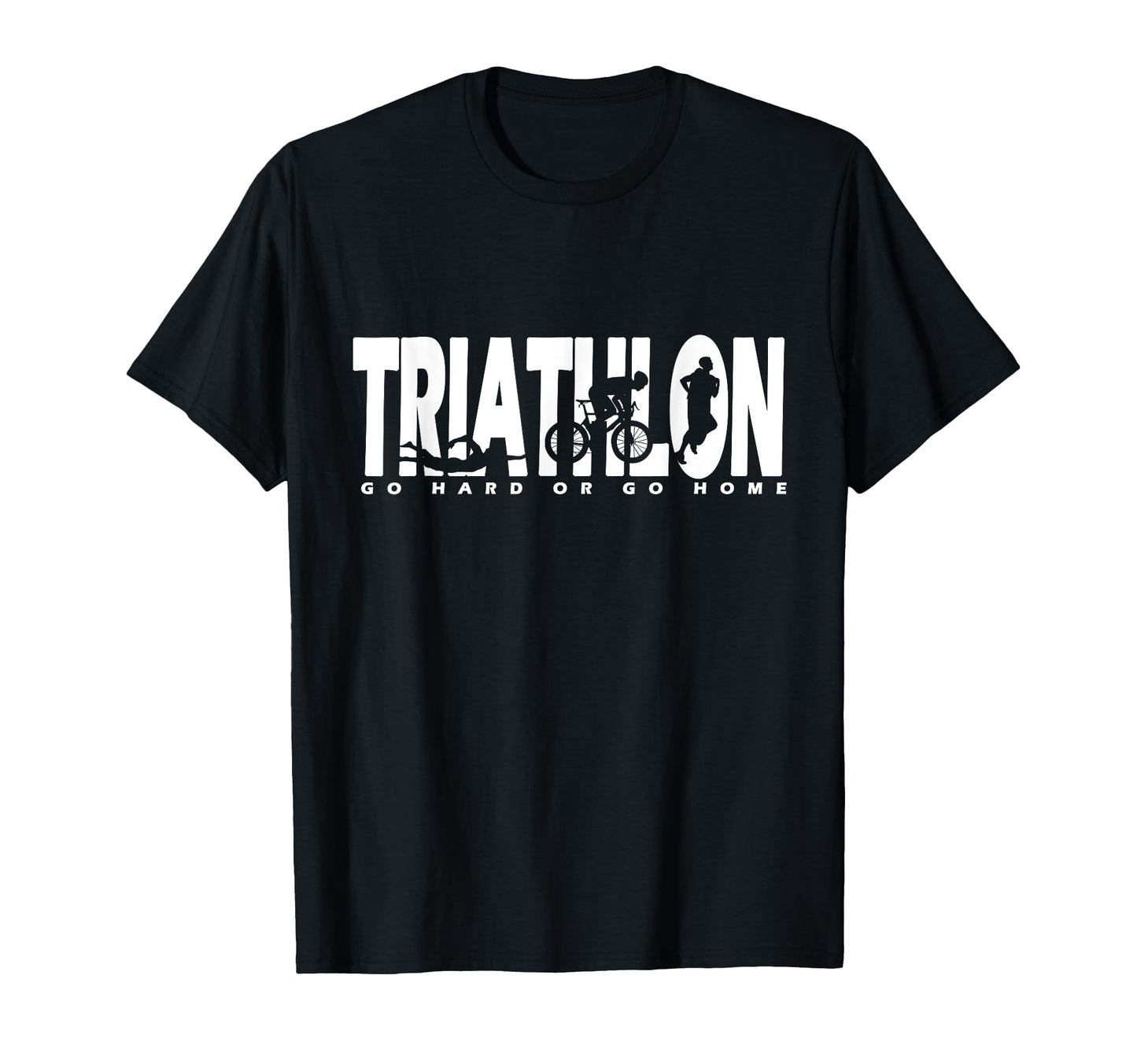 Triathlon Go Hard Or Go Home T-Shirt - Unique Graphic Unisex - T-Shirt, Sweatshirt, Hoodie
