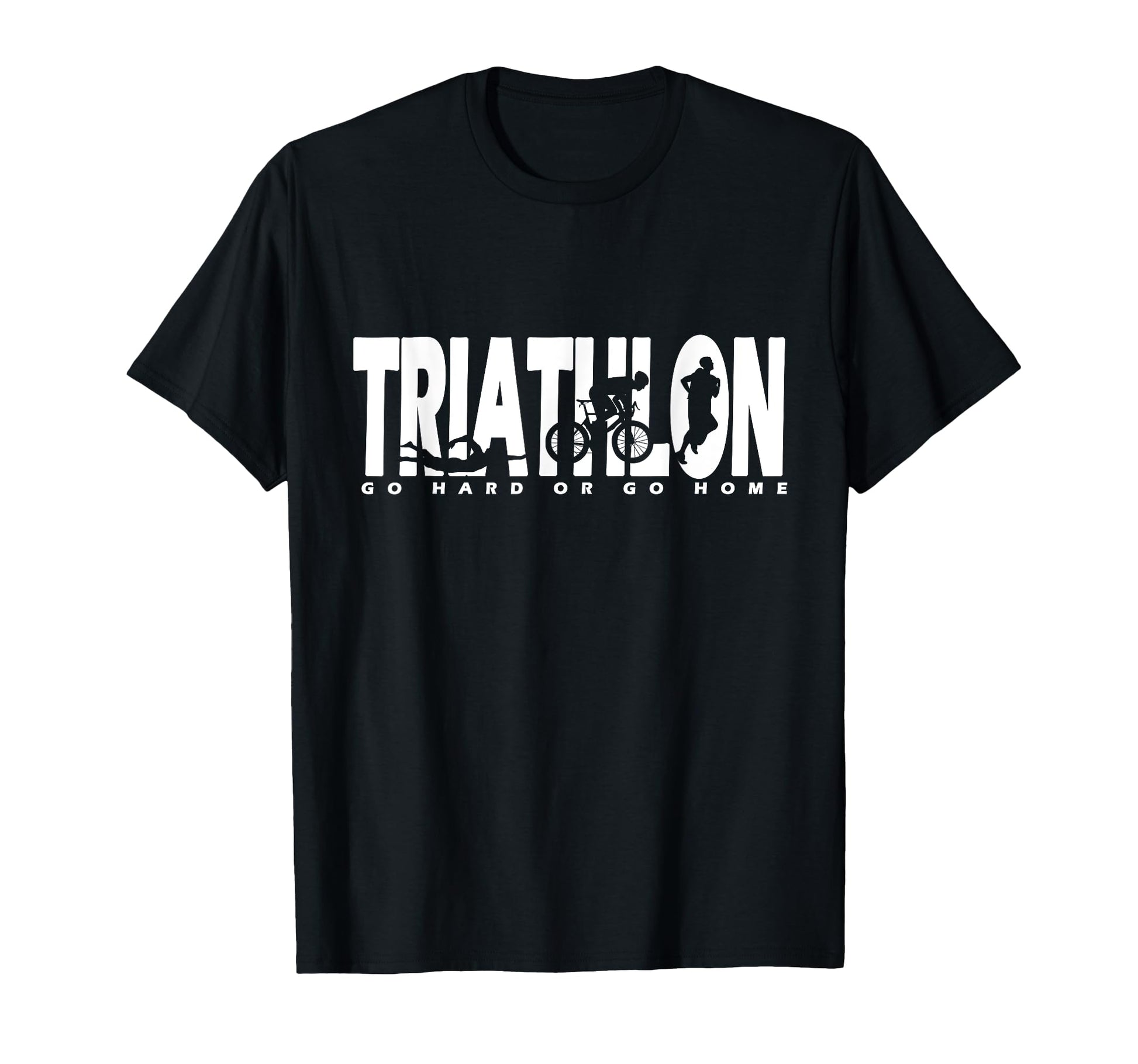 Triathlon Go Hard Or Go Home T-Shirt - Unique Graphic Unisex - T-Shirt, Sweatshirt, Hoodie