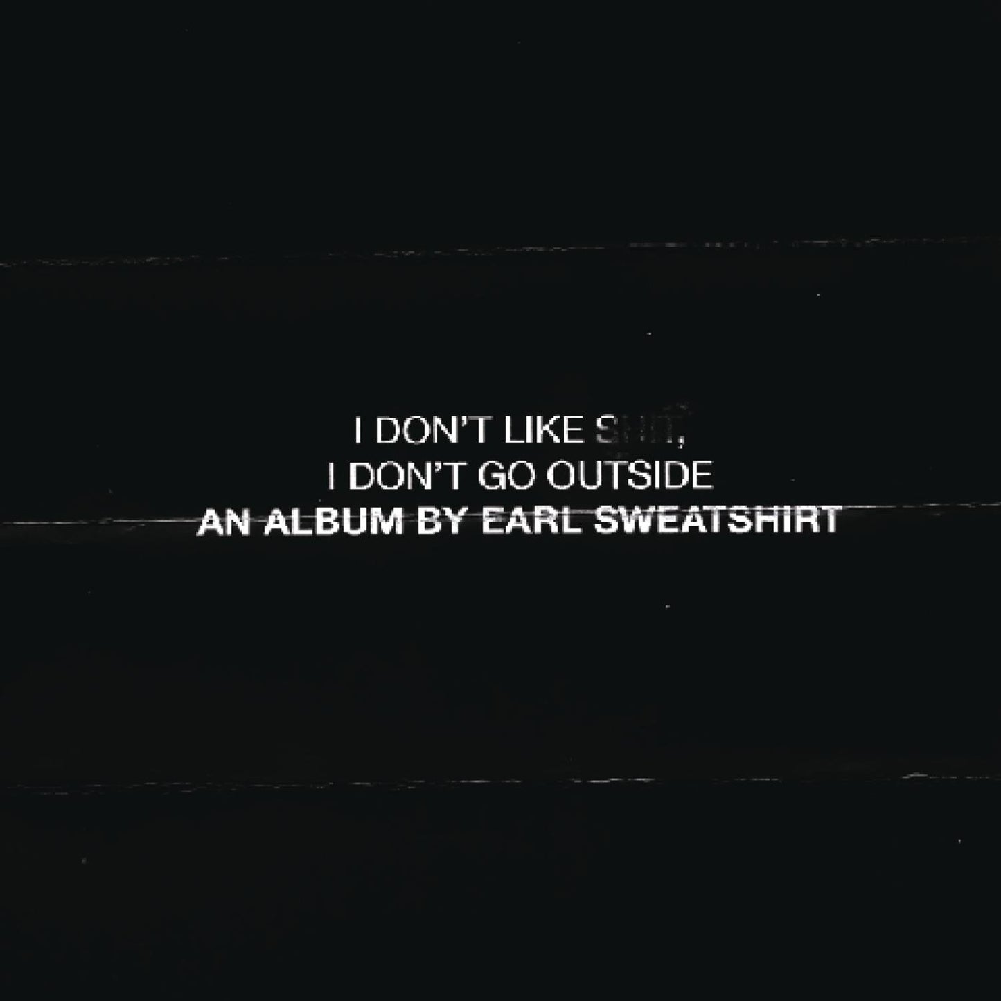 I Dont Like Shit I Dont Go Outside Sweatshirt - Streetwear Style Unisex - T-Shirt, Sweatshirt, Hoodie